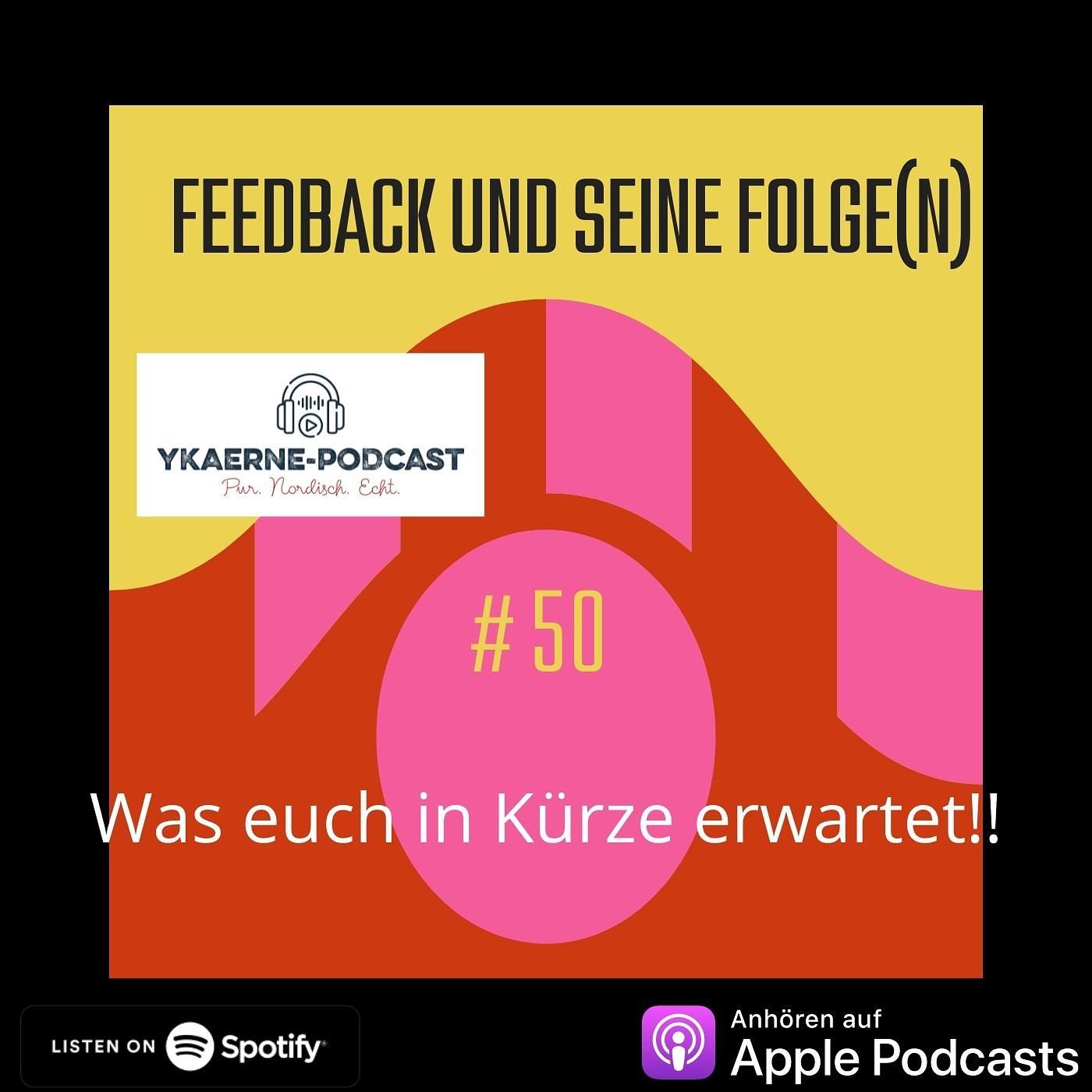 Feedback und seine Folge(n) - Ykaerne-Cast die 50.