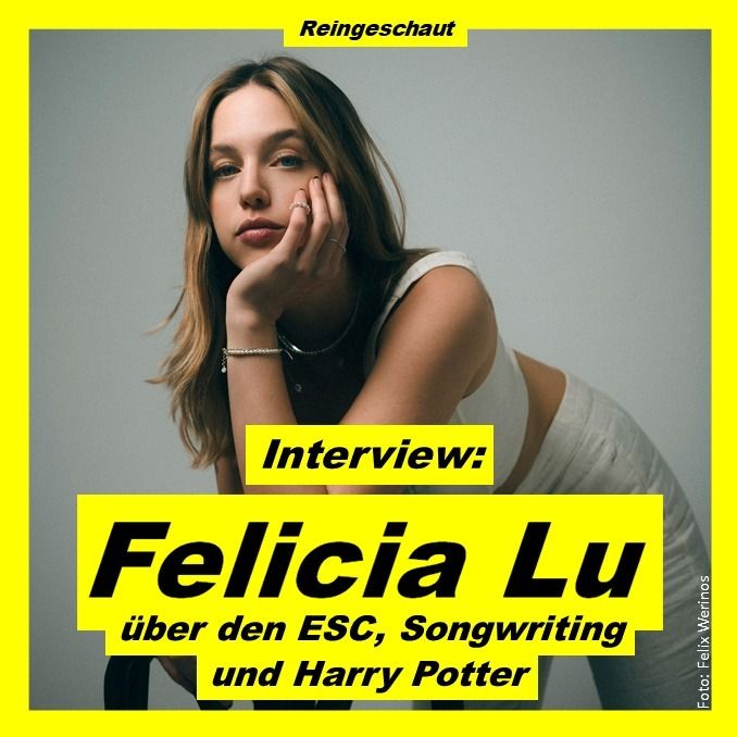 Felicia Lu über den ESC, Songwriting und Harry Potter - Interview