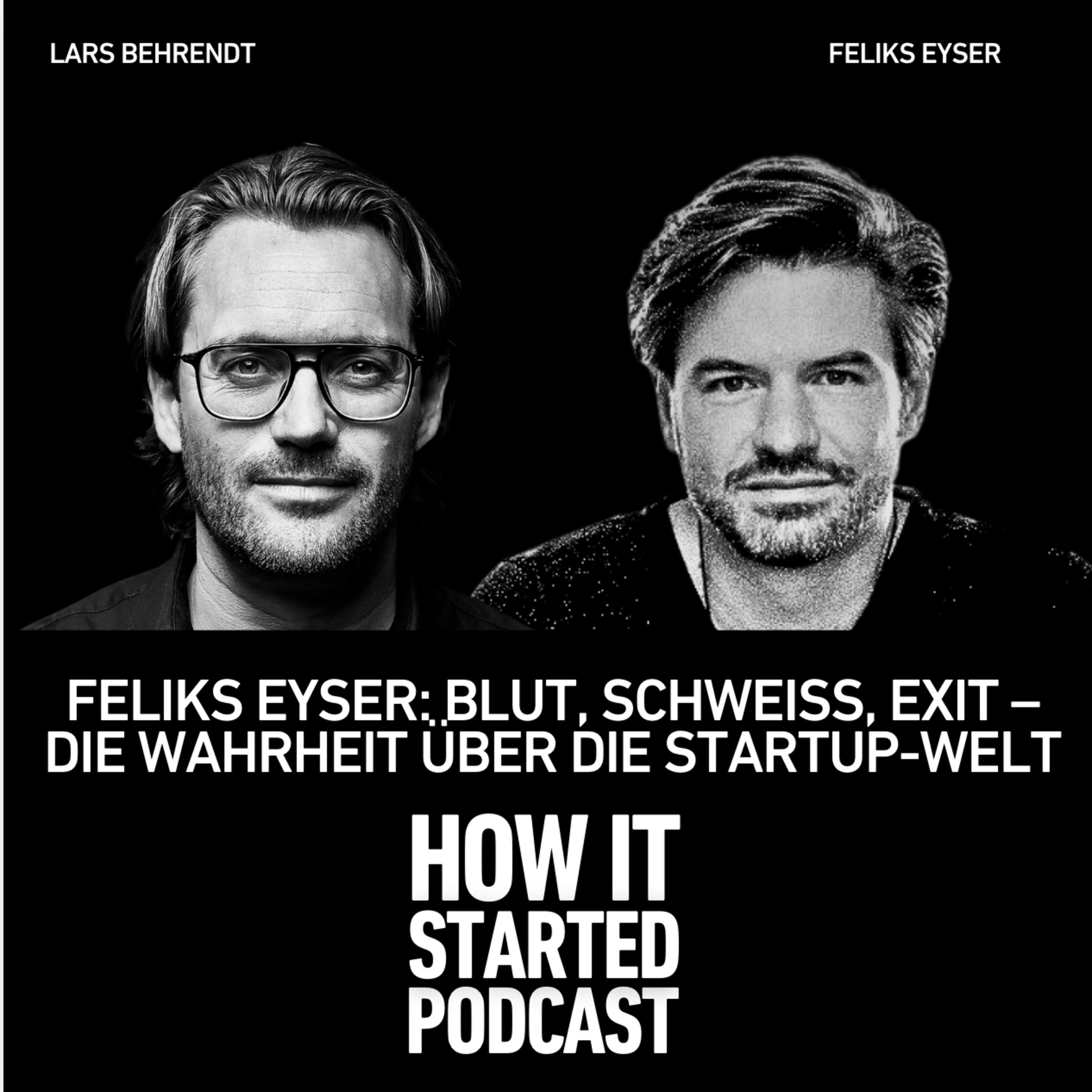 FELIKS EYSER: BLUT, SCHWEISS, EXIT – DIE WAHRHEIT ÜBER DIE STARTUP-WELT