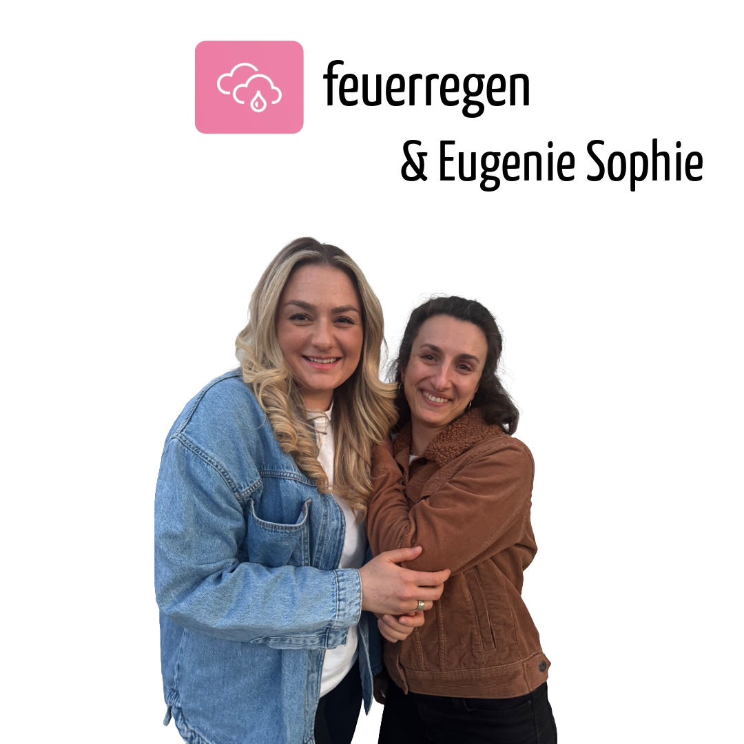 Feuerregen und Eugenie Sophie