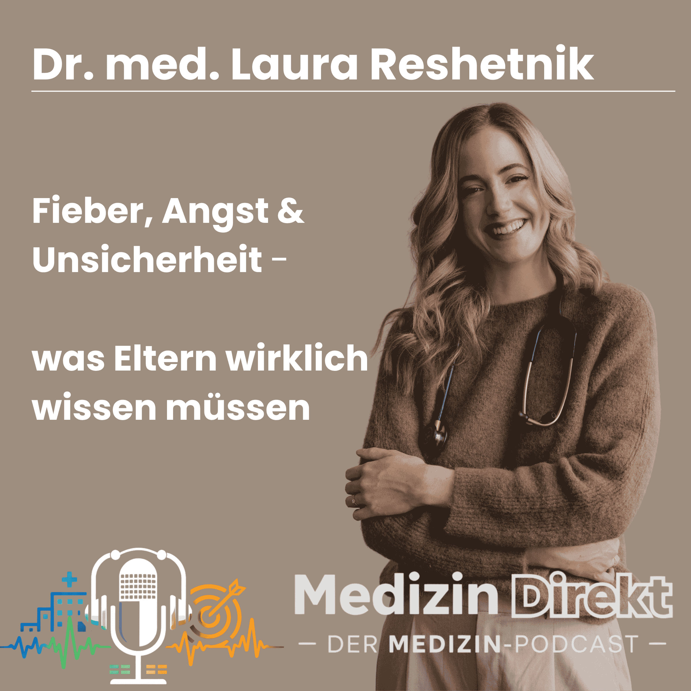 Fieber, Angst & Unsicherheit – was Eltern im ersten Babyjahr wirklich wissen müssen mit Dr. med. Laura Reshetnik