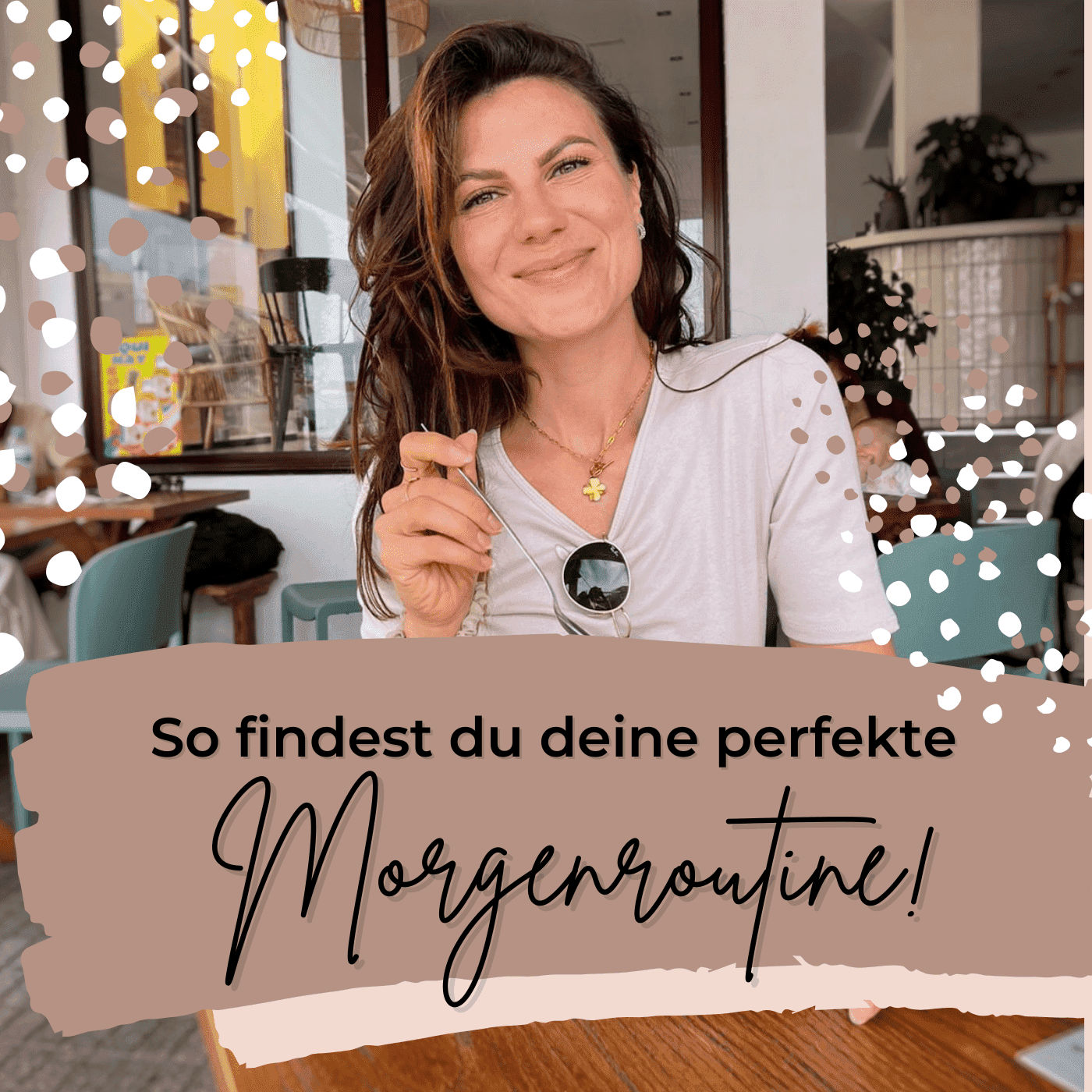 Finde deine perfekte Morgenroutine! Meine Tipps für einfache Rituale