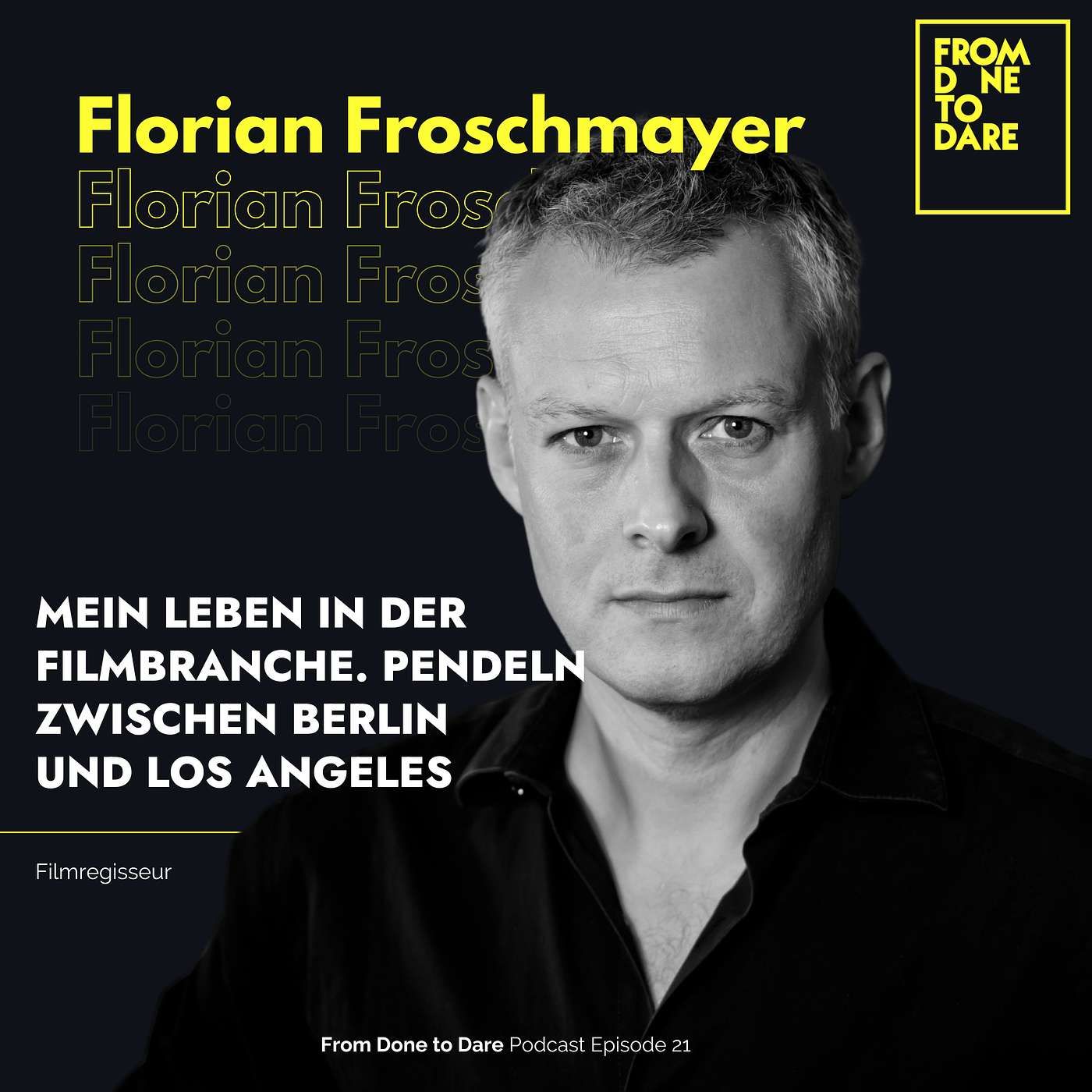 Florian Froschmayer - Mein Leben in der Filmbranche. Pendeln zwischen Berlin und Los Angeles