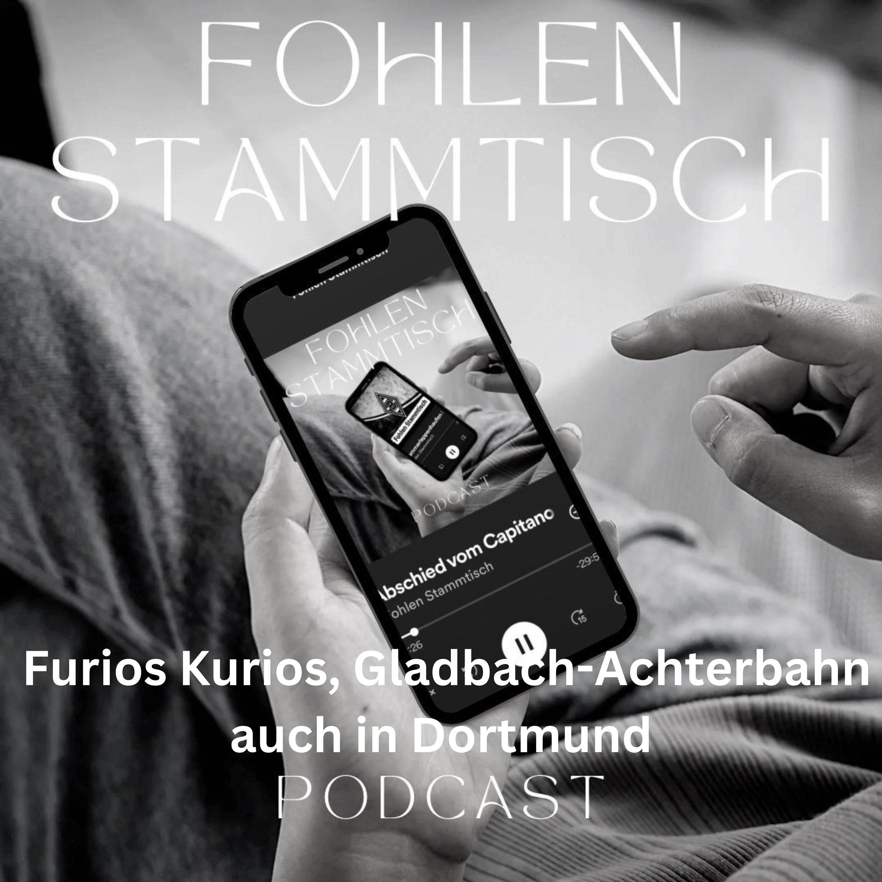 Fohlen Stammtisch - Furios Kurios, Gladbach-Achterbahn auch in Dortmund