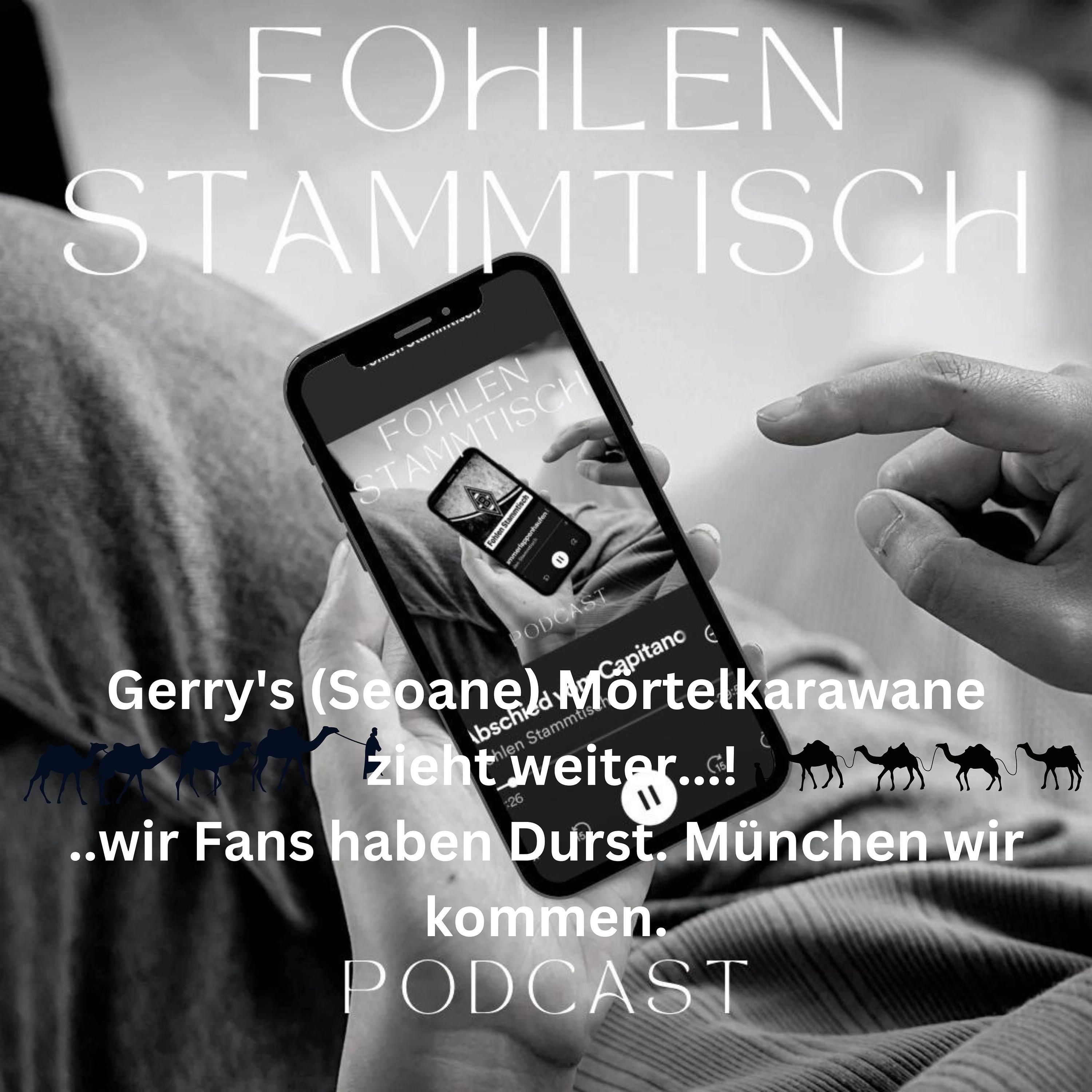 Fohlen Stammtisch - Gerry's (Seoane) Mörtelkarawane zieht weiter...!