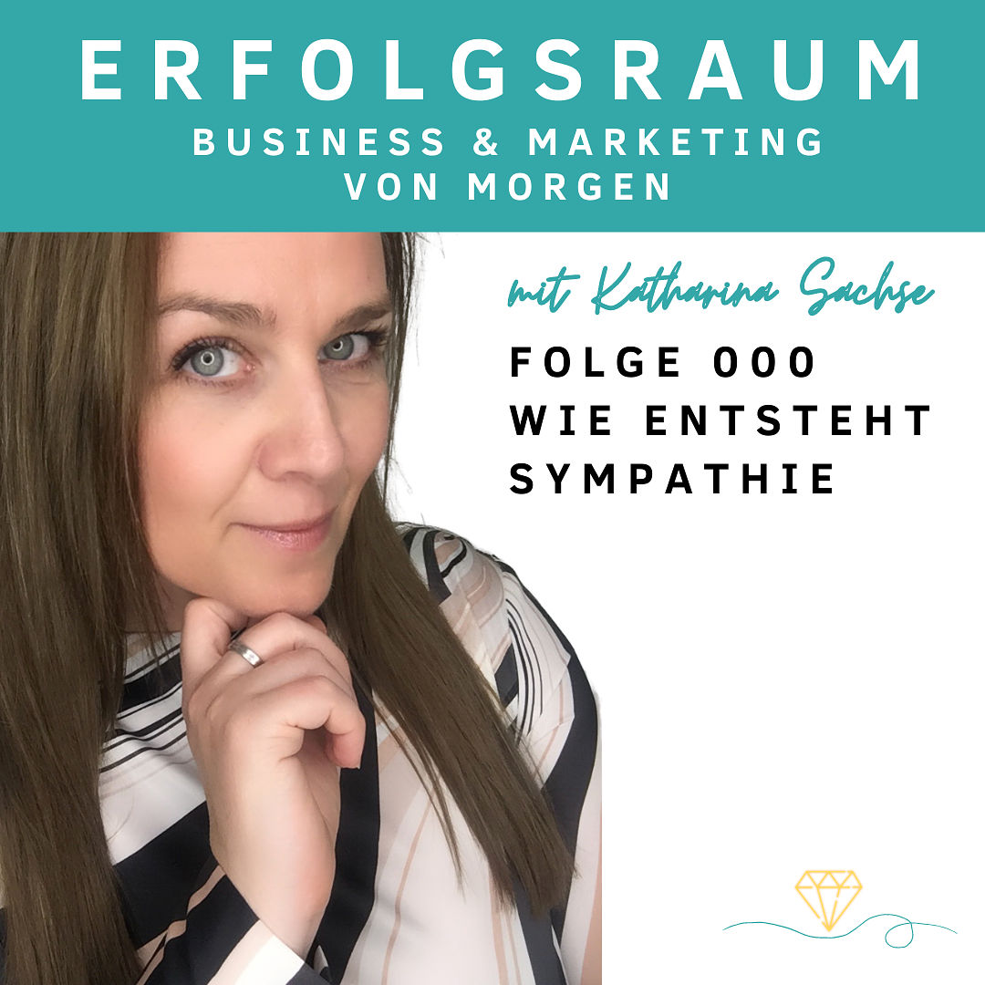 Folge 000 Wie entsteht Sympathie oder Warum noch ein Business Podcast
