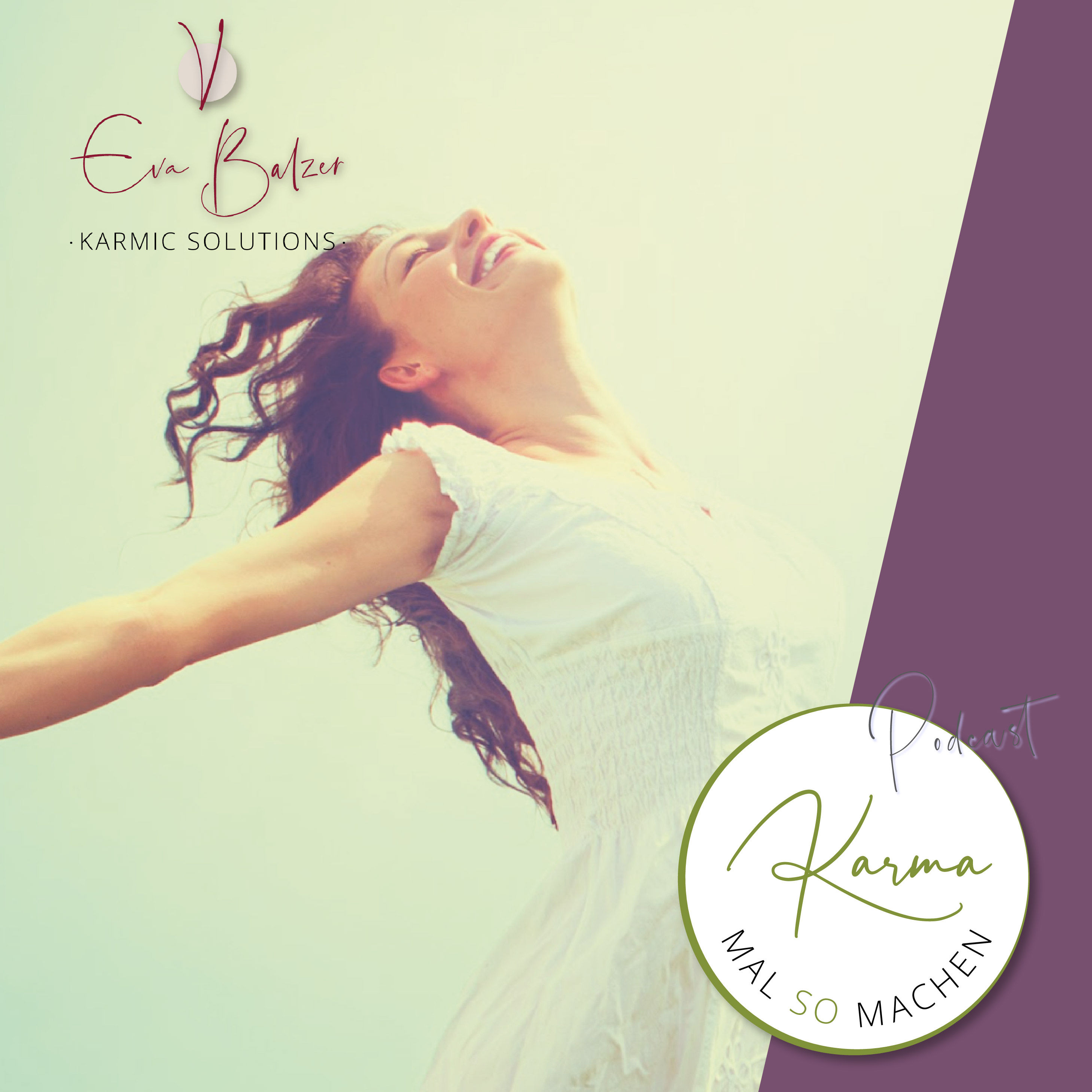 Folge 005 - Finanzen, Gesundheit, Liebe – mit Karma kannst Du alles haben