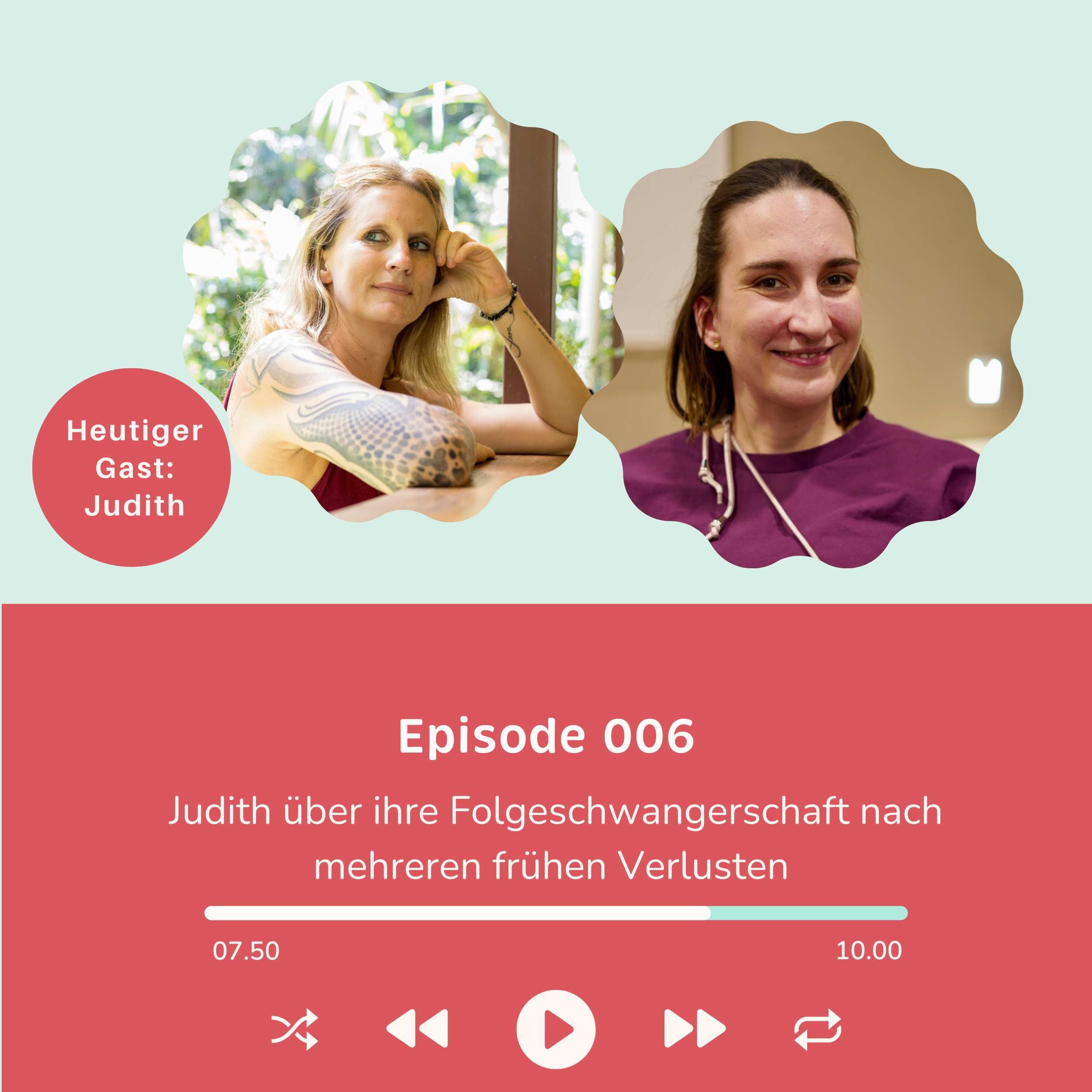 Folge 006 - Gespräch mit Sternenmama Judith über ihren Weg zum Regenbogenbaby nach vier Sternenkindern im 1. Trimester