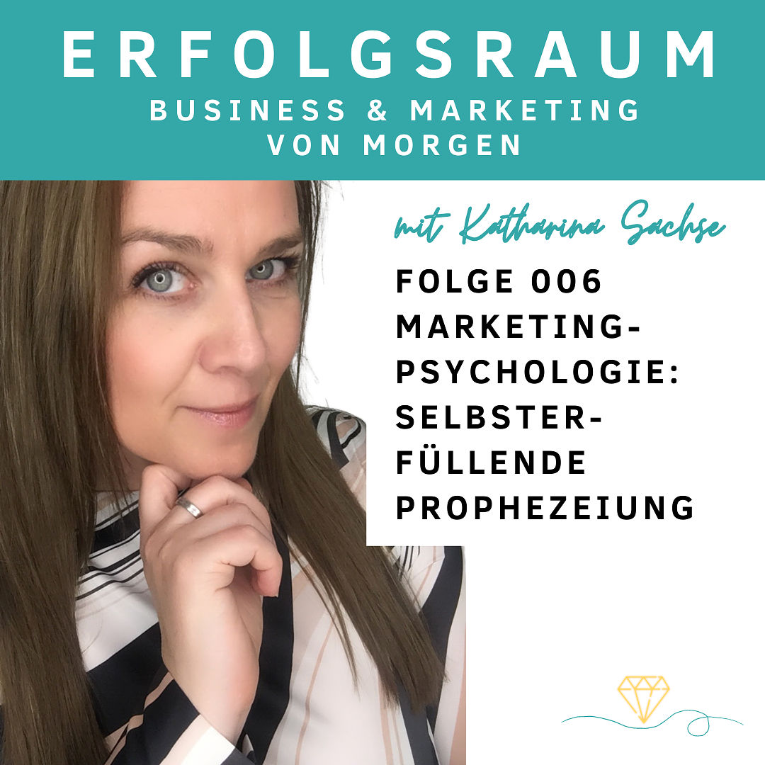 Folge 006 Marketingpsychologie: Selbsterfüllende Prophezeiung