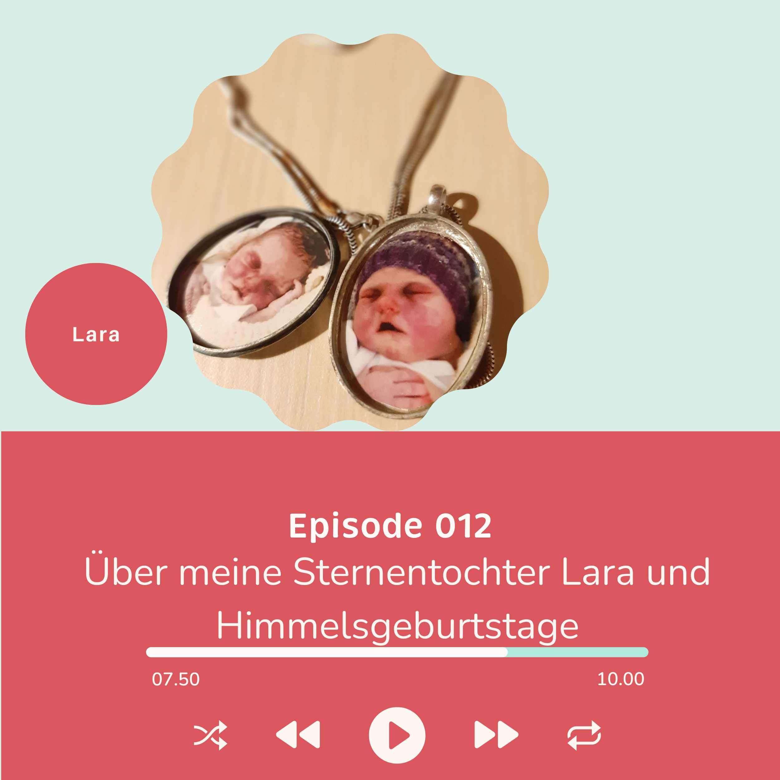 Folge 012 - Über meine Sternentochter Lara und Himmelsgeburtstage