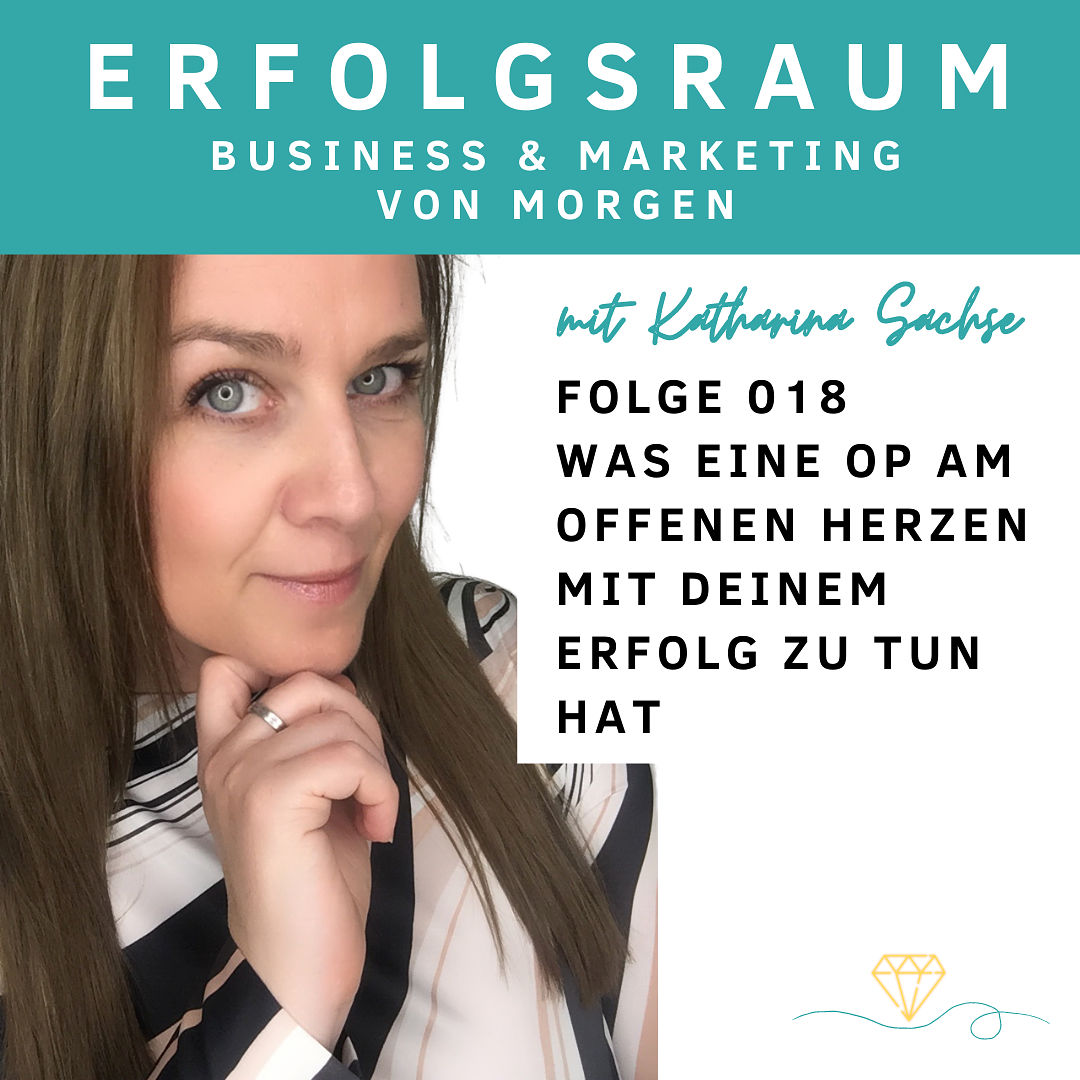 Folge 018 Was eine OP am offenen Herzen mit deinem Erfolg zu tun hat