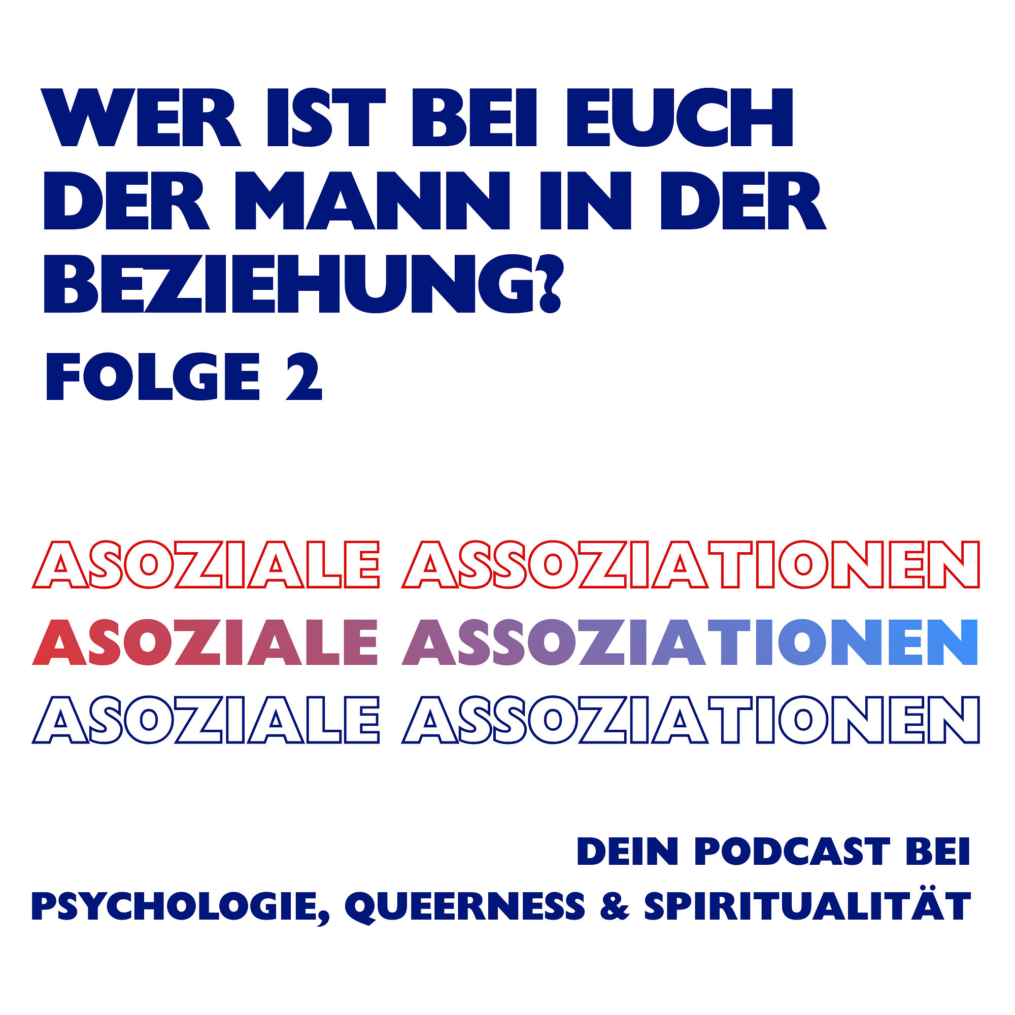 Folge 02 - Wer ist bei euch der Mann in der Beziehung?