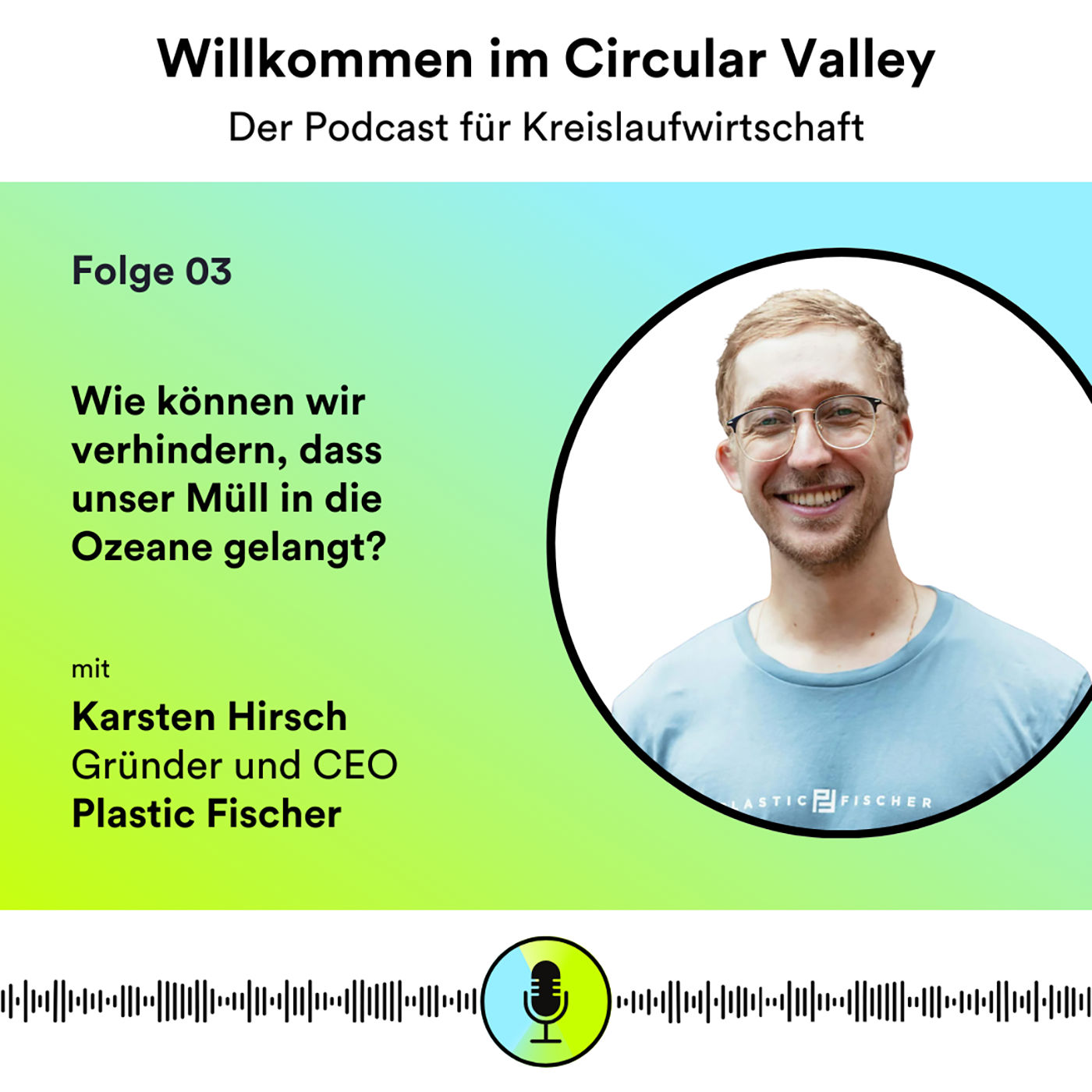 Folge 03: Wie aus Flussplastik Parkbänke und Arbeitsplätze entstehen – Karsten Hirsch über Plastic Fischer und die Verwertung von Flussabfällen