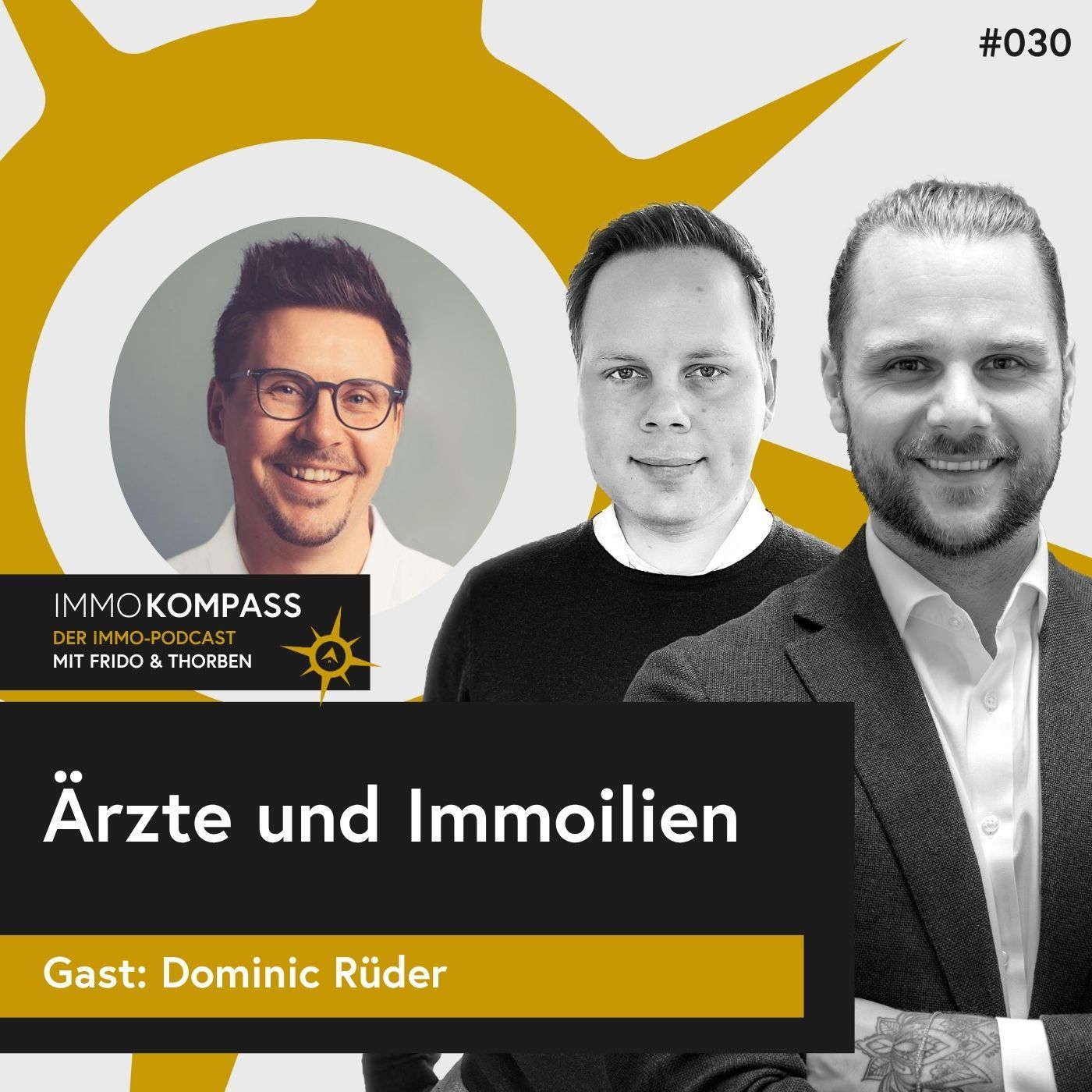 Folge 030 - Ärzte und Immobilien - mit Gast Dominic Rüder