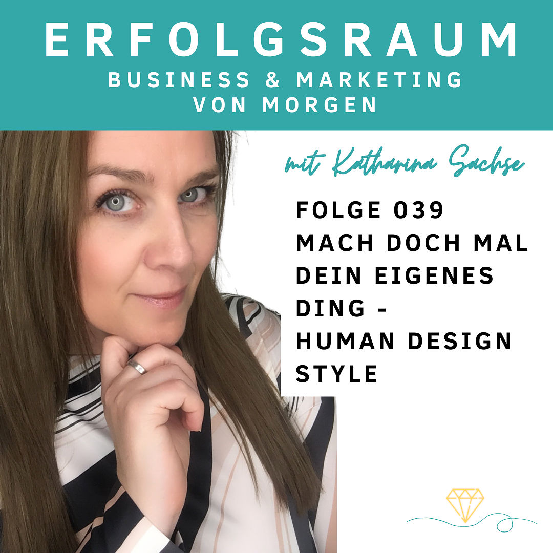 Folge 039 - Mach doch mal dein eigenes Ding - Human Design Style