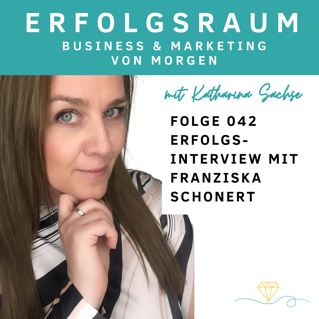 Folge 042 - Erfolgsinterview mit Franziska Schonert