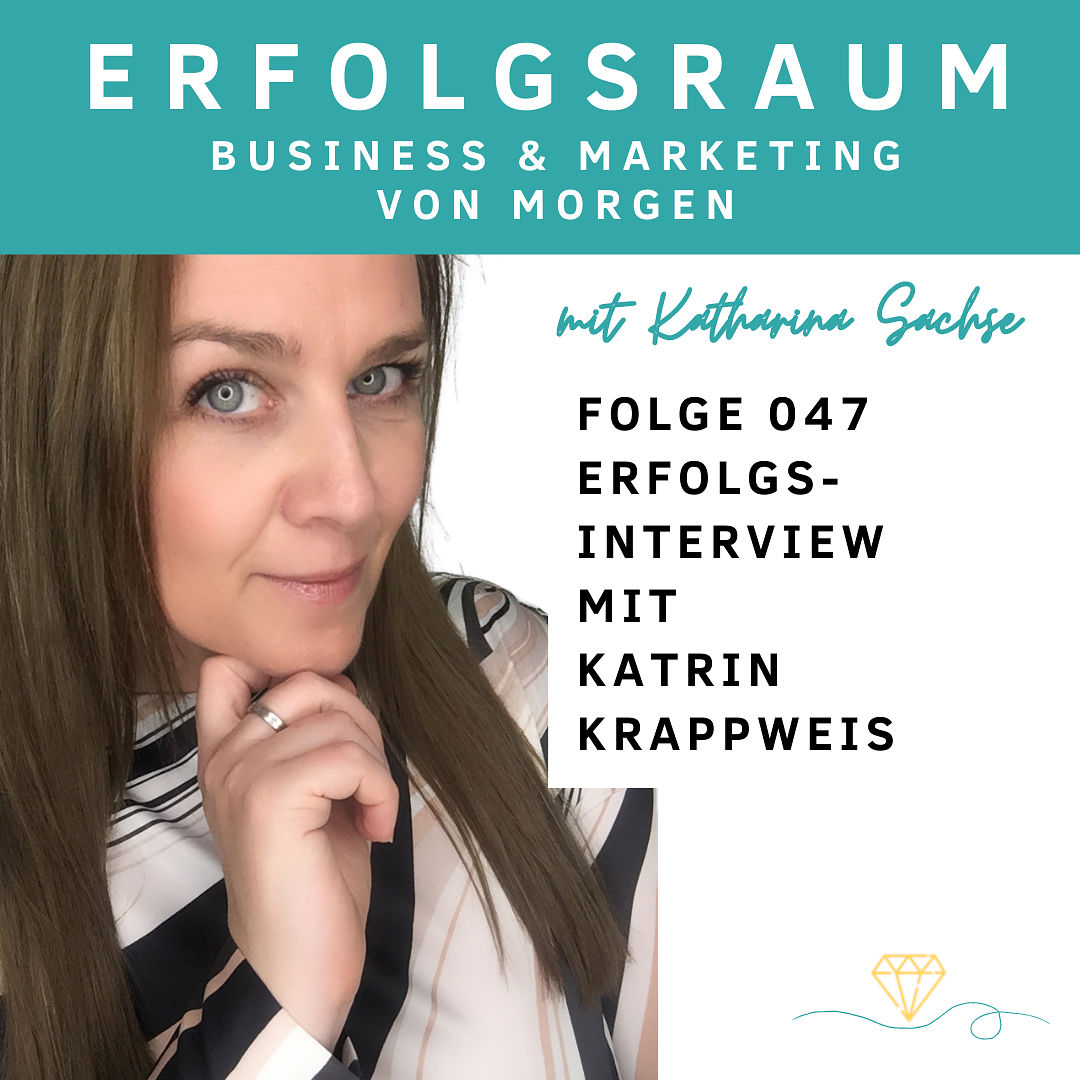 Folge 047 - Erfolgsinterview mit Katrin Krappweis