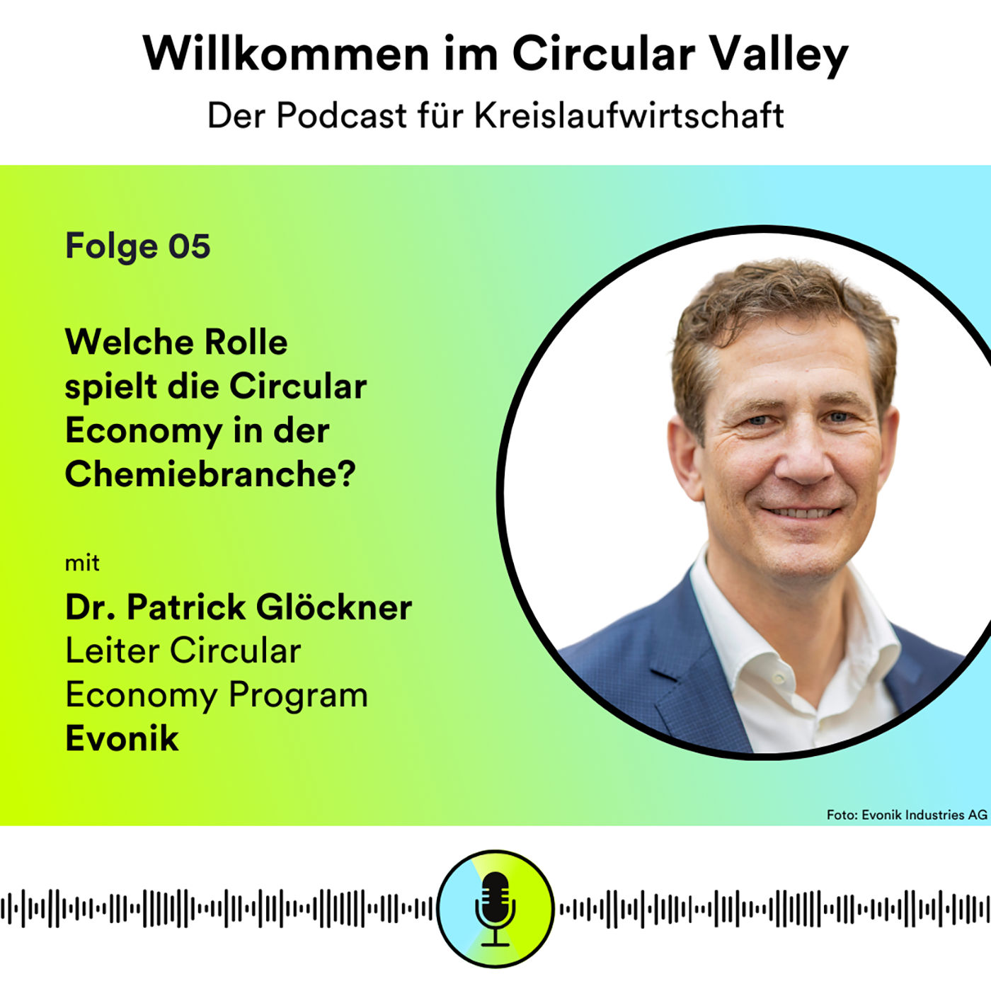 Folge 05: Circular Economy in der Chemiebranche – Dr. Patrick Glöckner über Chancen, Herausforderungen und die Rolle von Evonik Industries
