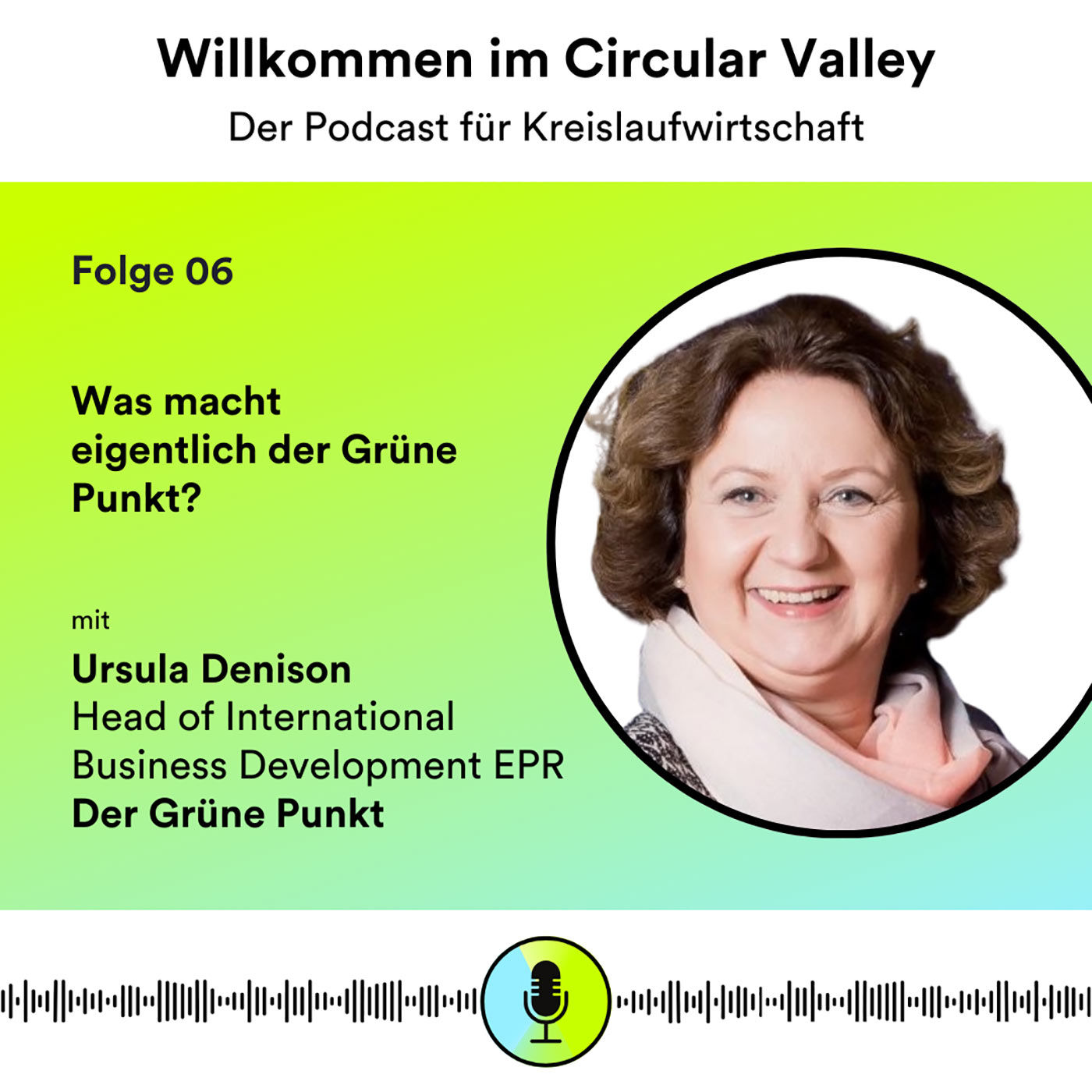 Folge 06: Der Grüne Punkt - Ursula Denison über Recycling, Erweiterte Produzentenverantwortung (EPR) und internationale Perspektiven