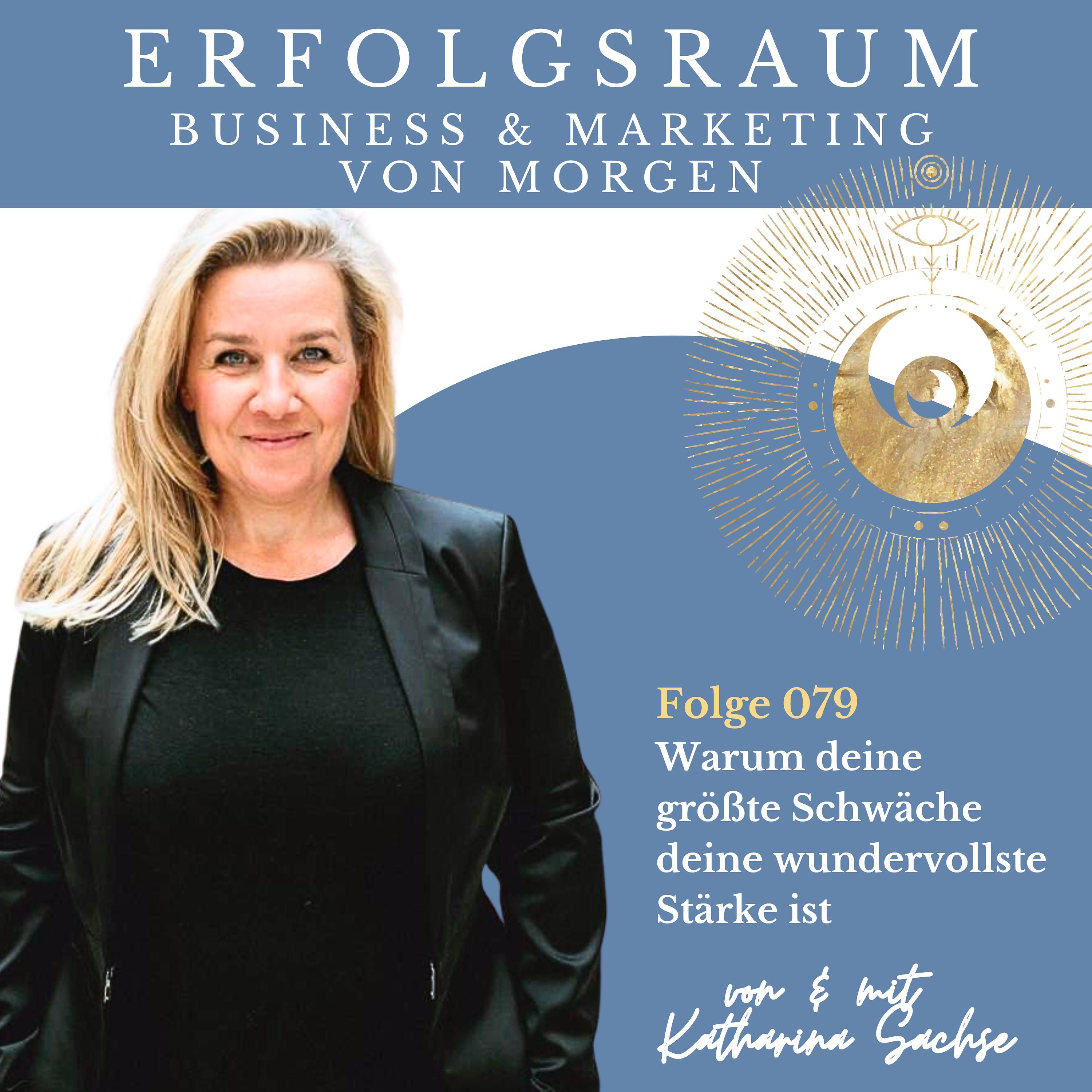 Folge 079 - Warum deine größte Schwäche deine wundervollste Stärke ist