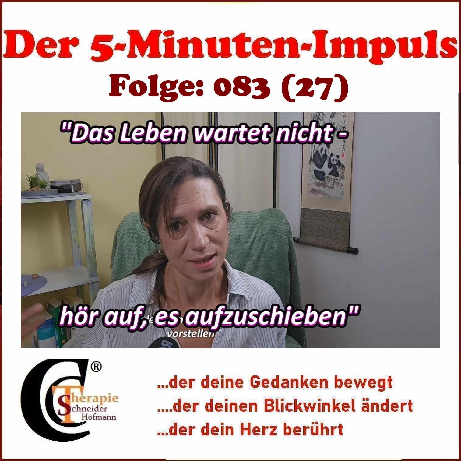 Folge #083 "Das Leben wartet nicht - hör auf, es aufzuschieben"