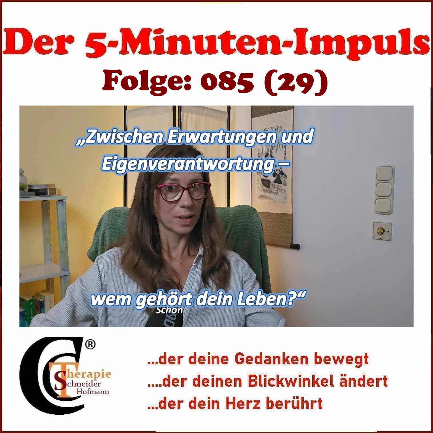 Folge #085: "Zwischen Erwartungen und Eigenverantwortung - wem gehört dein Leben?"