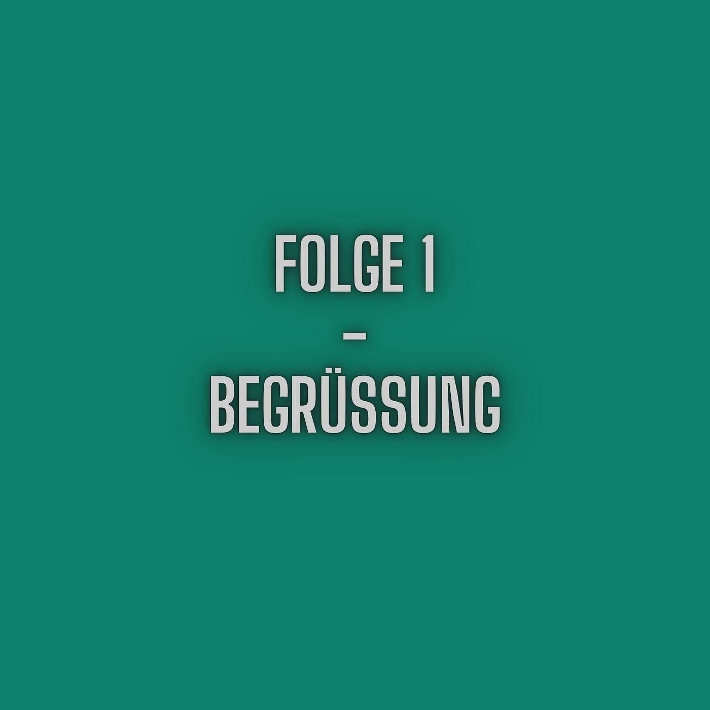 Folge 1 - Begrüßung