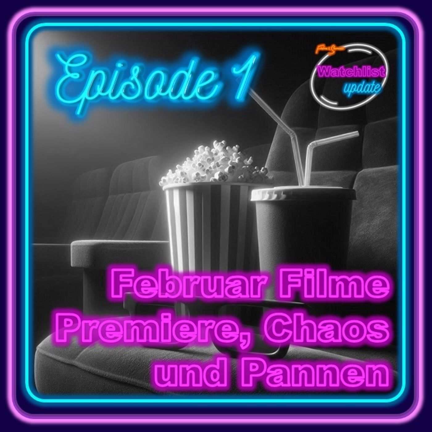 Episode 1 : Februar-Filme - Premiere, Chaos und Pannen