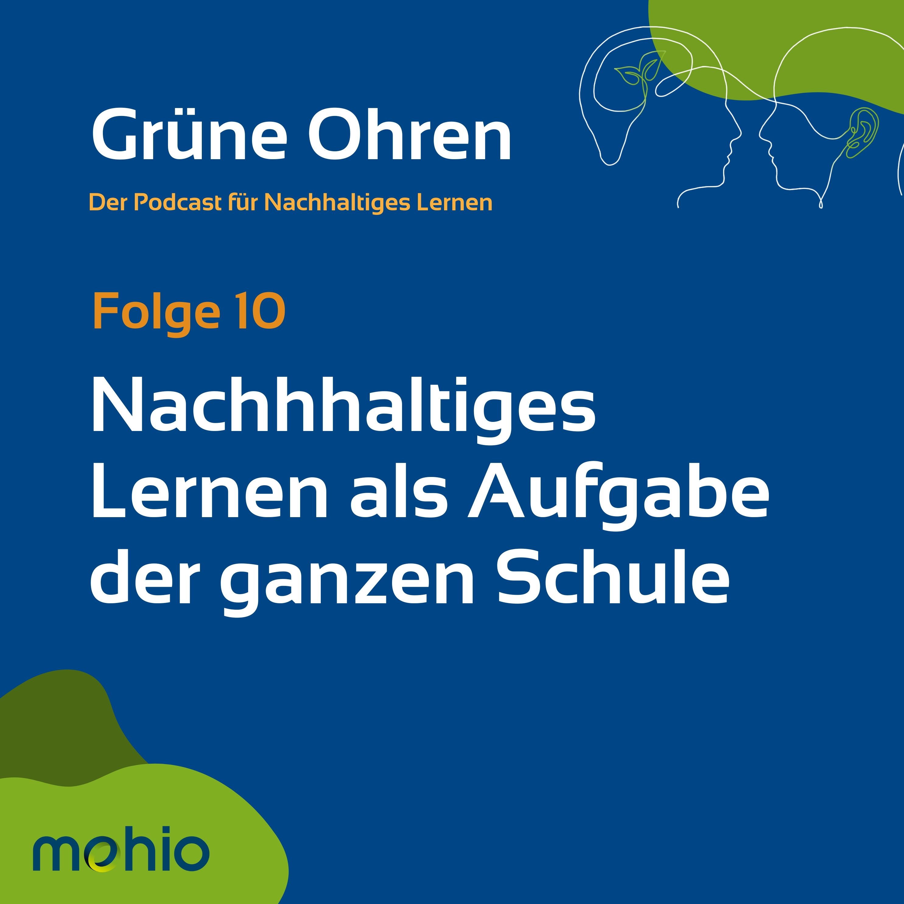 Folge 10 - Nachhaltiges Lernen als Aufgabe der ganzen Schule