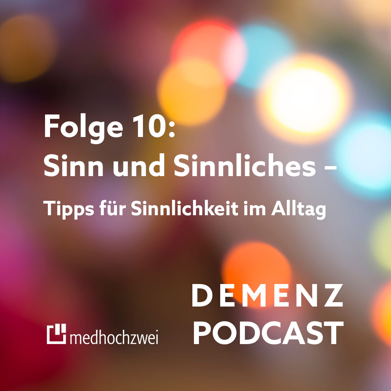 Folge 10: Sinn und Sinnlichkeit: Tipps für Sinnlichkeit im Alltag