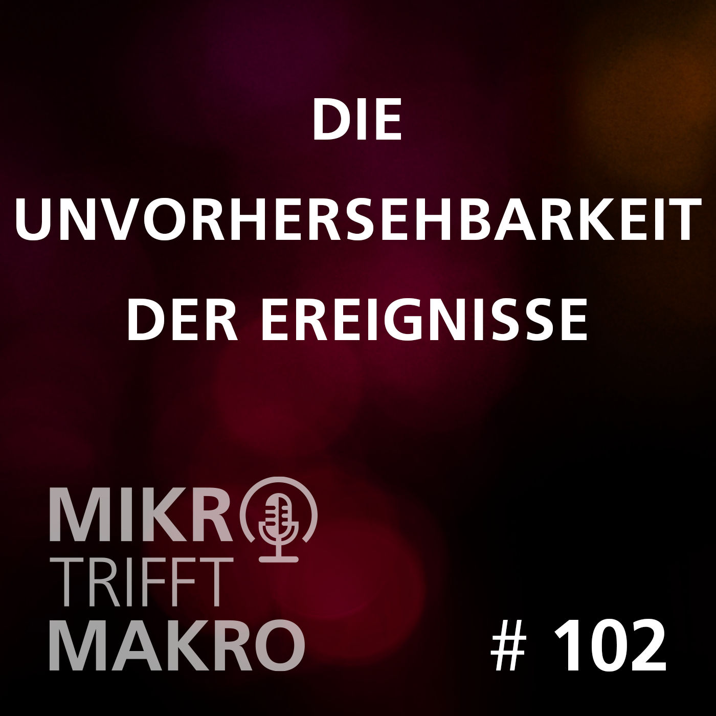 Folge 102 - Die Unvorhersehbarkeit der Ereignisse