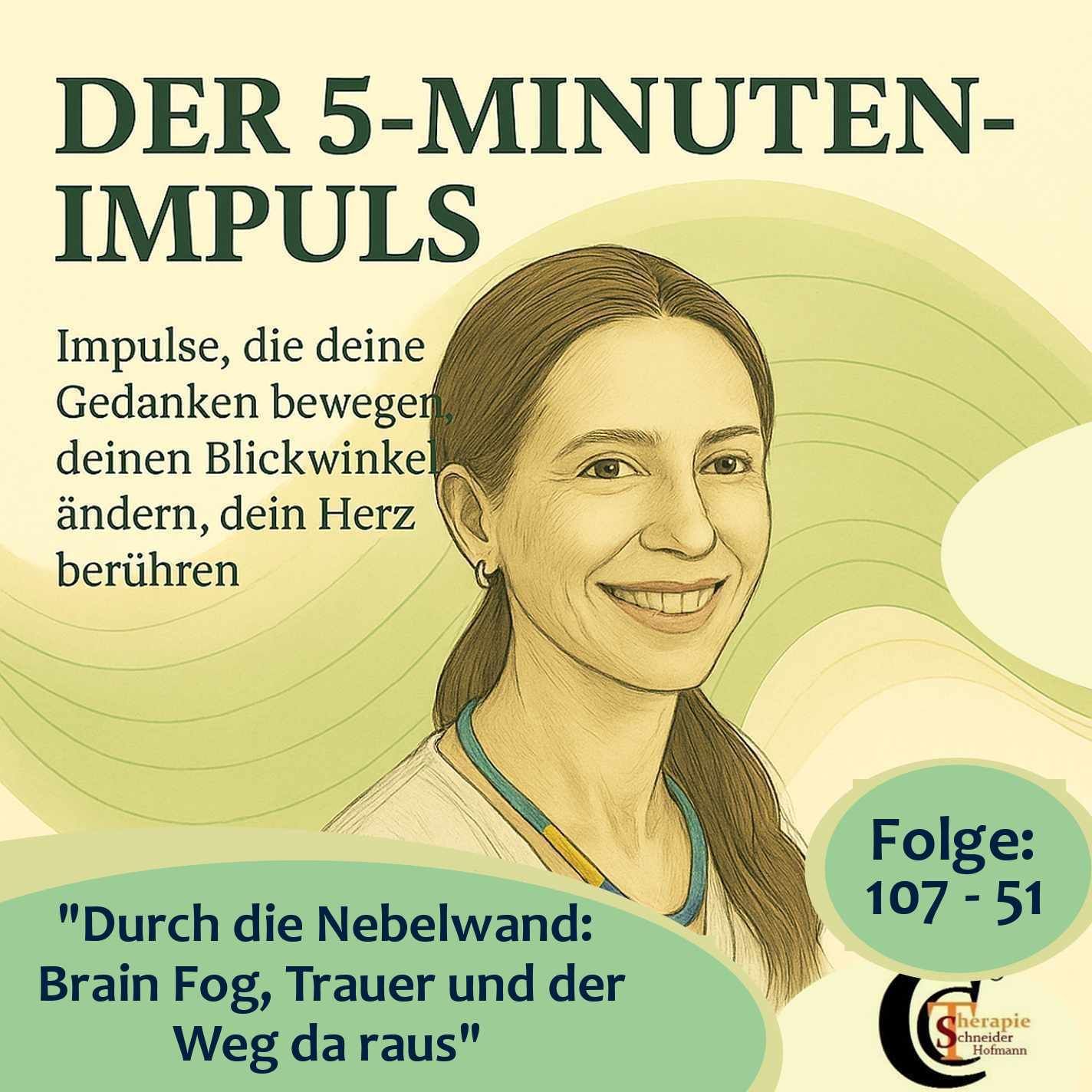 Folge #107-51: "Durch die Nebelwand: Brain Fog, Trauer & der Weg da durch"