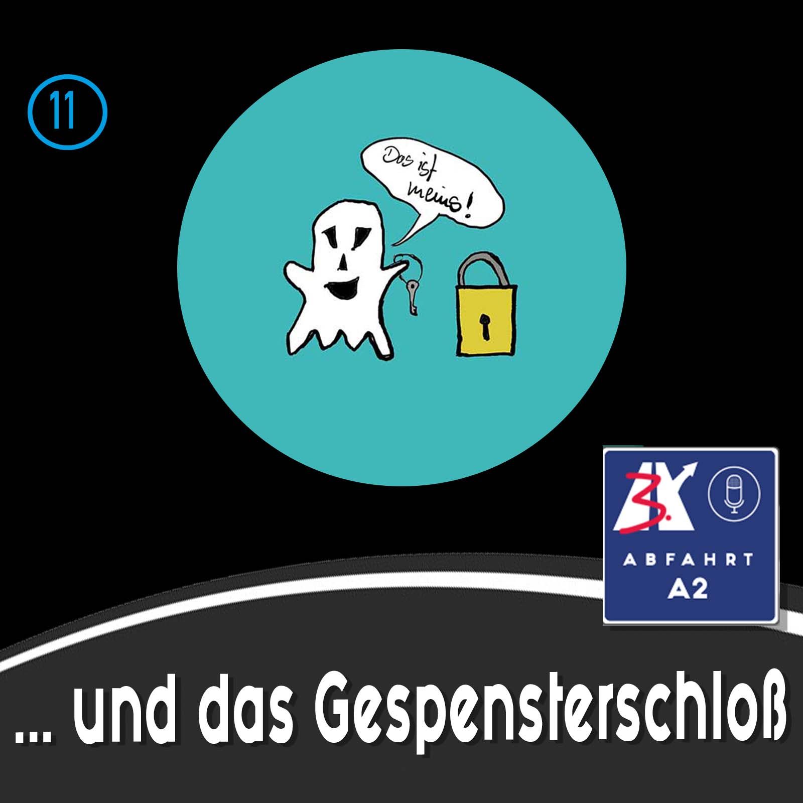 Folge 11 - Abfahrt A2 und das Gespensterschloss
