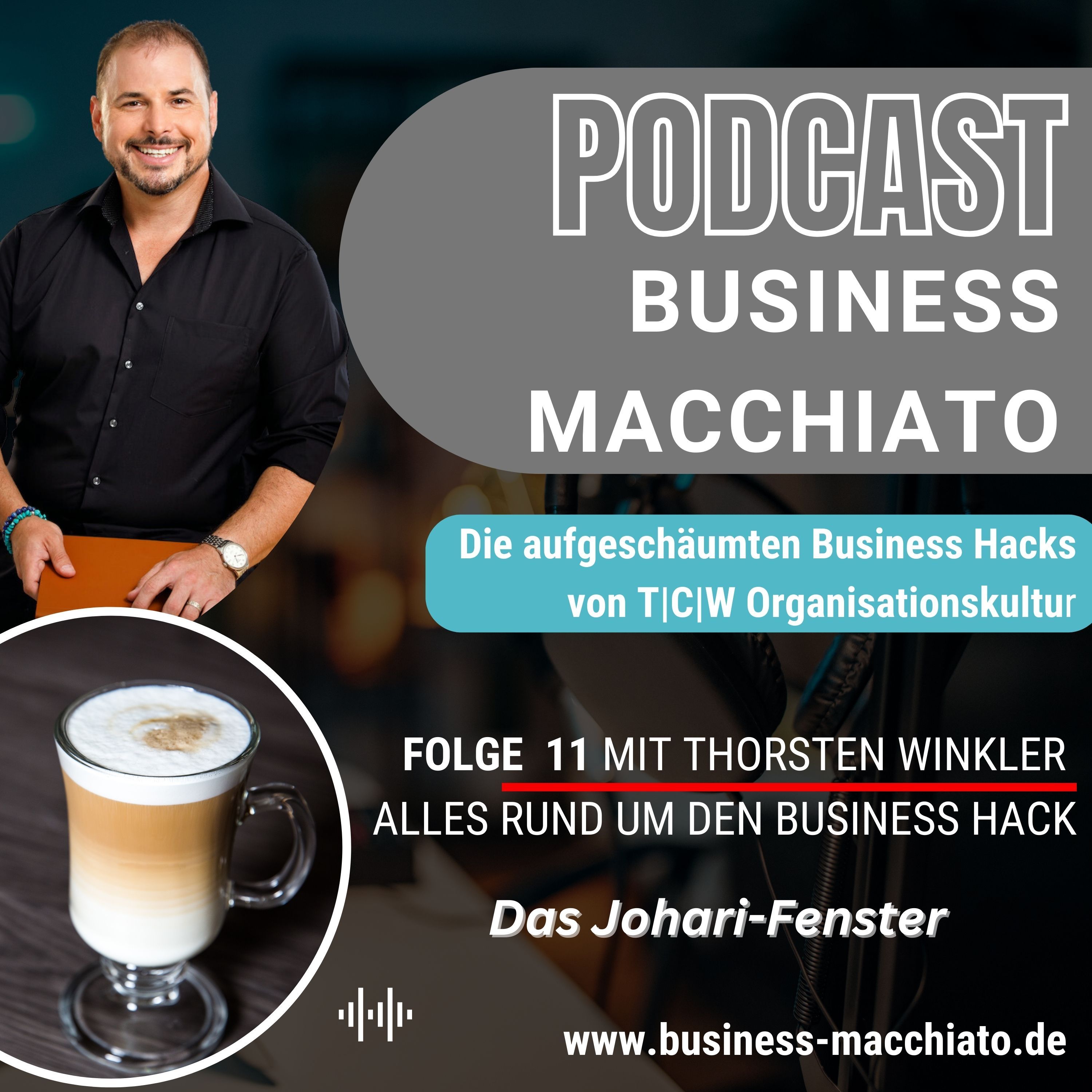 Folge 11 - Business Macchiato - Das Johari-Fenster