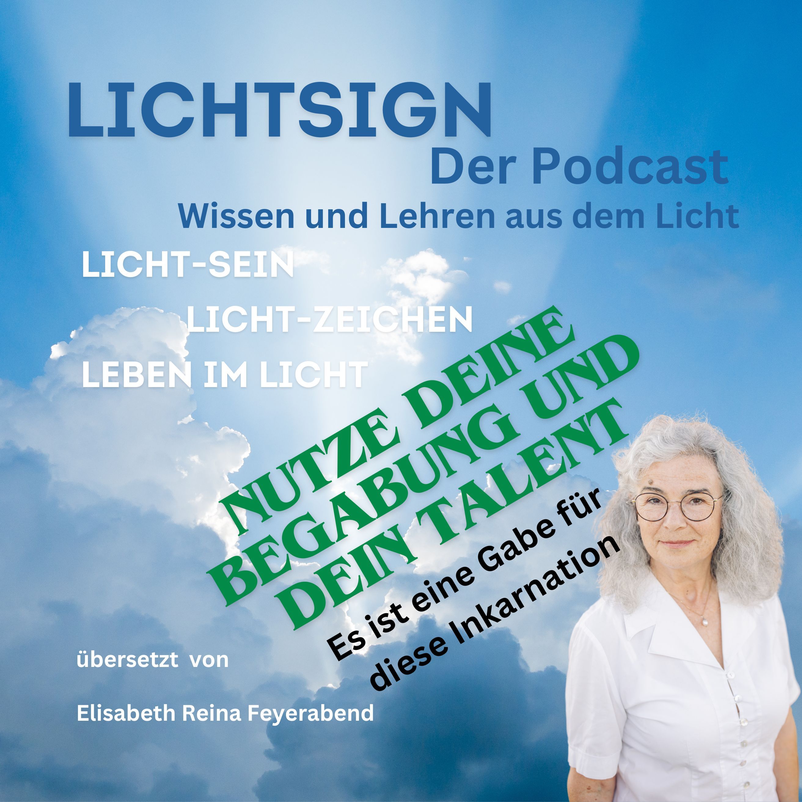 Folge 11 Nutze Deine Begabung und Dein Talent - Es ist eine Gabe für diese Inkarnation