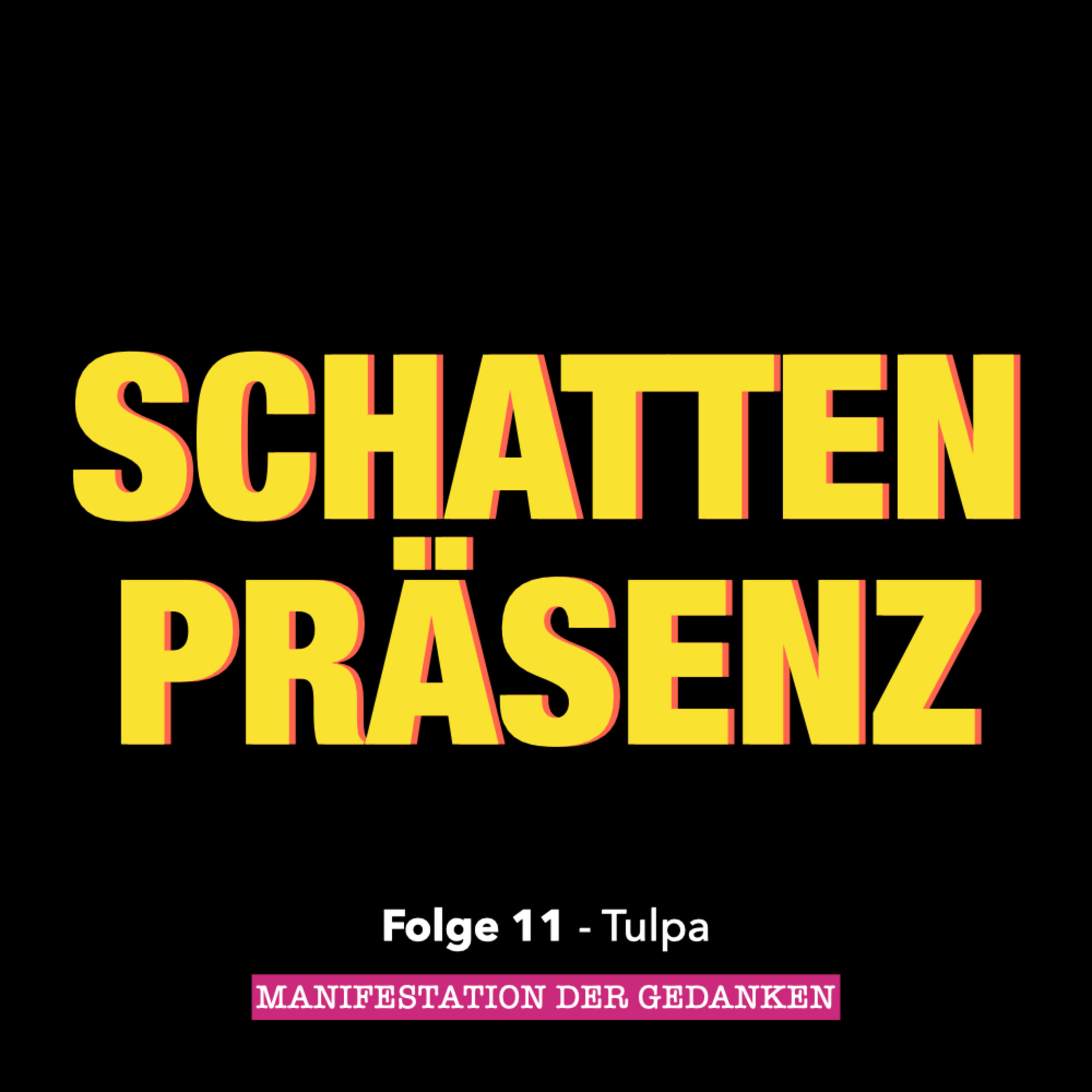 Folge 11: Tulpa - Manifestation der Gedanken