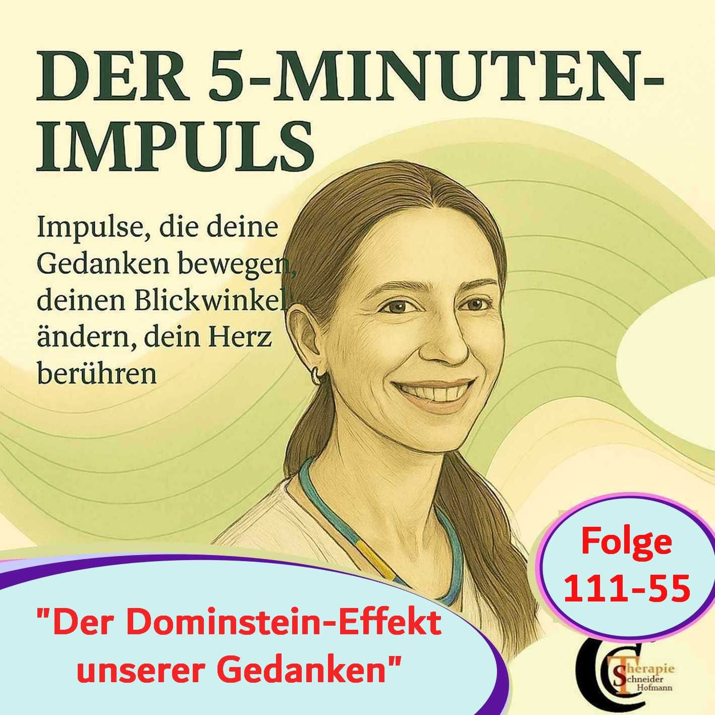 Folge #111-55: "Der Dominostein-Effekt unserer Gedanken - Du (er)lebst was du denkst