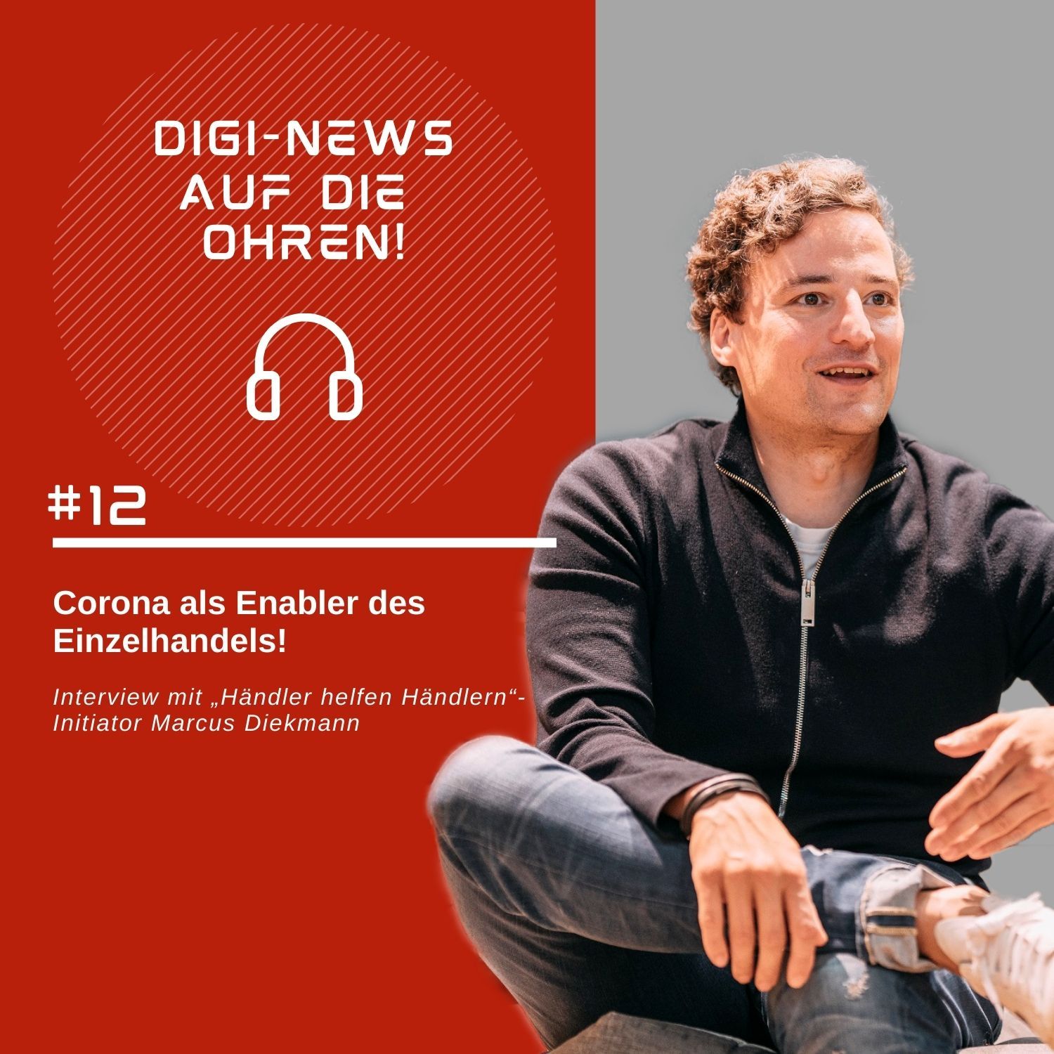 Folge 12 – Digi-News auf die Ohren! Corona als Enabler des Einzelhandels