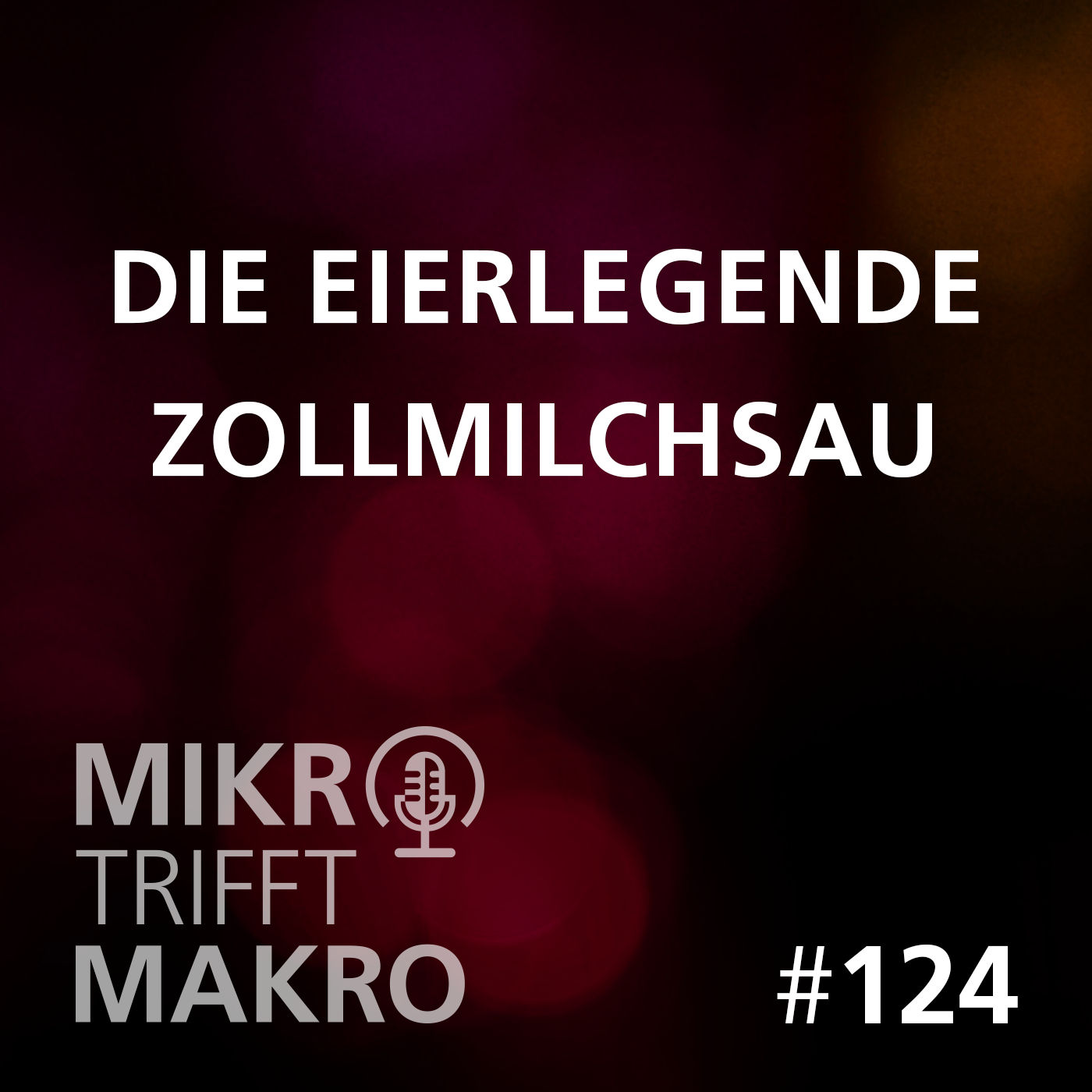 Folge 124 - Die eierlegende Zollmilchsau