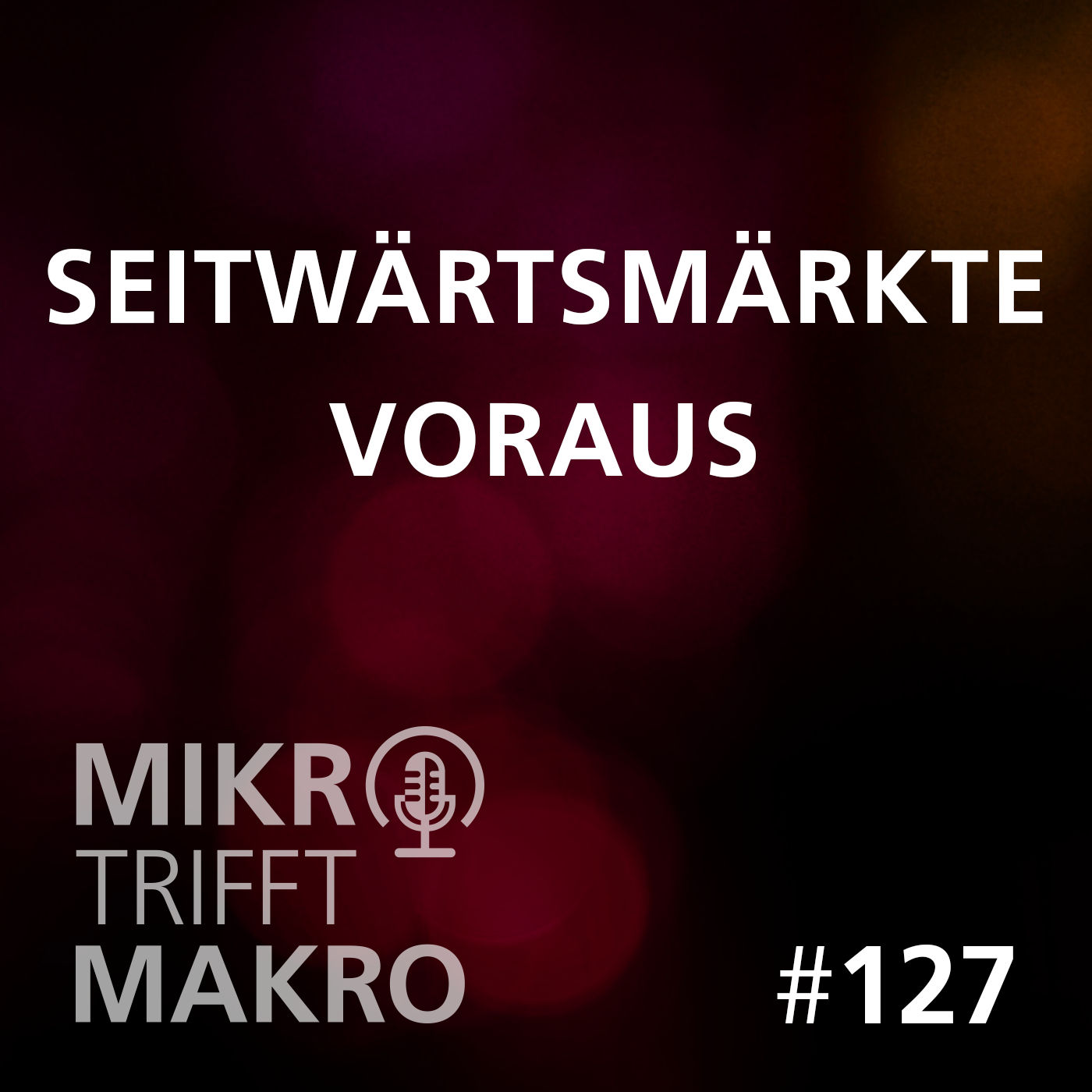 Folge 127 - Seitwärtsmärkte voraus