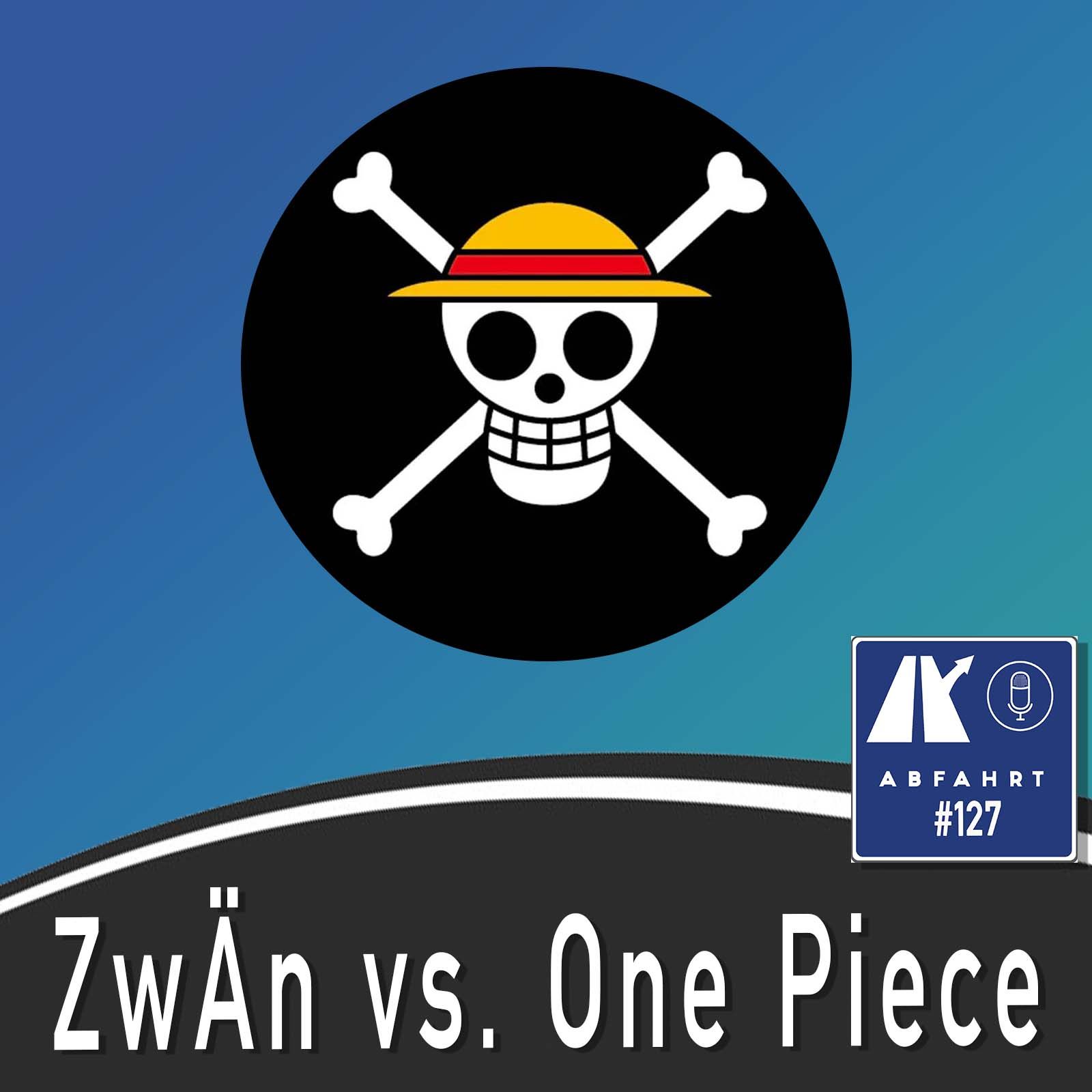 #127 - ZwÄn vs. One Piece