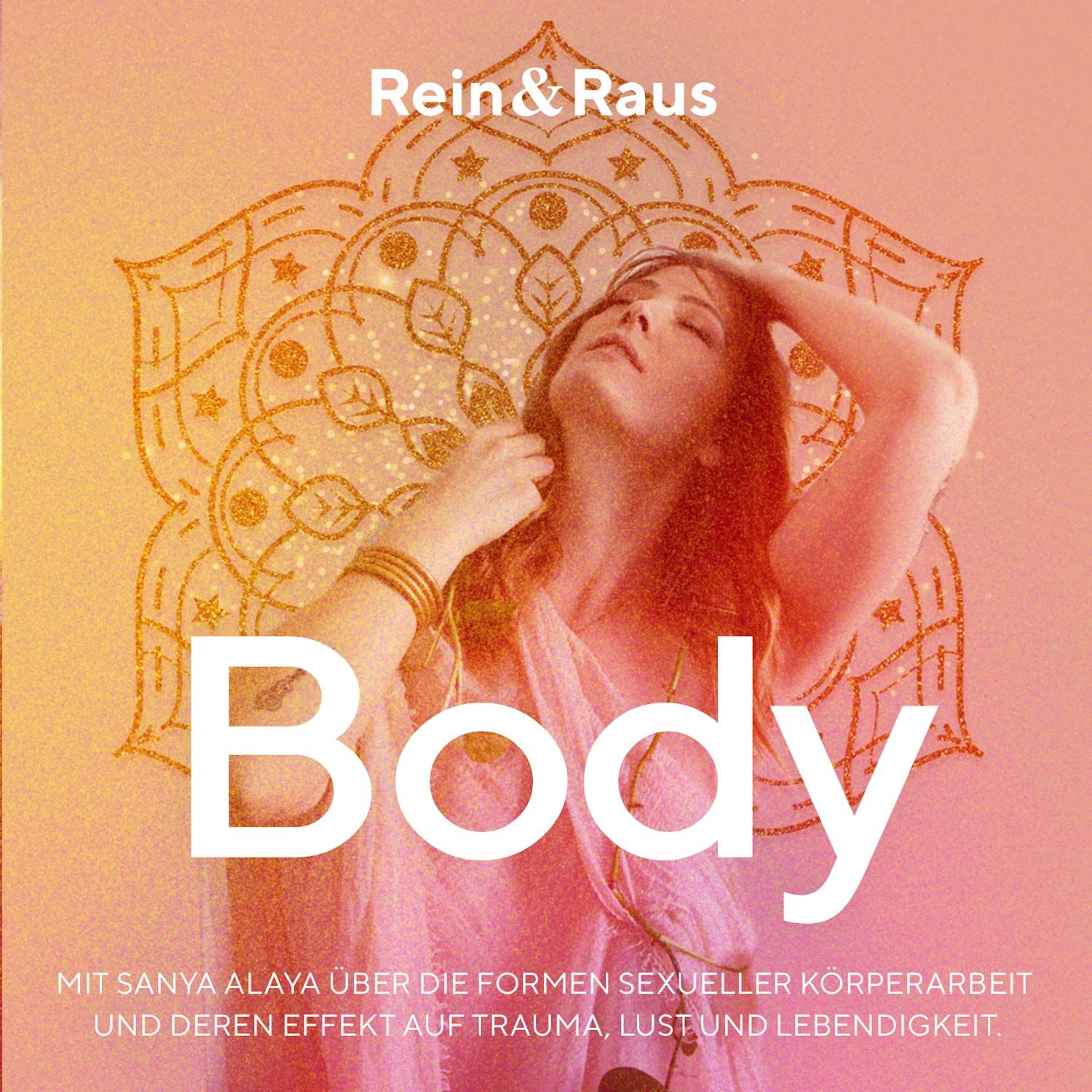 #147 – Body › Mit Sanya Alaya über Formen sexueller Körperarbeit und deren Effekt auf Trauma, Lust & Lebendigkeit