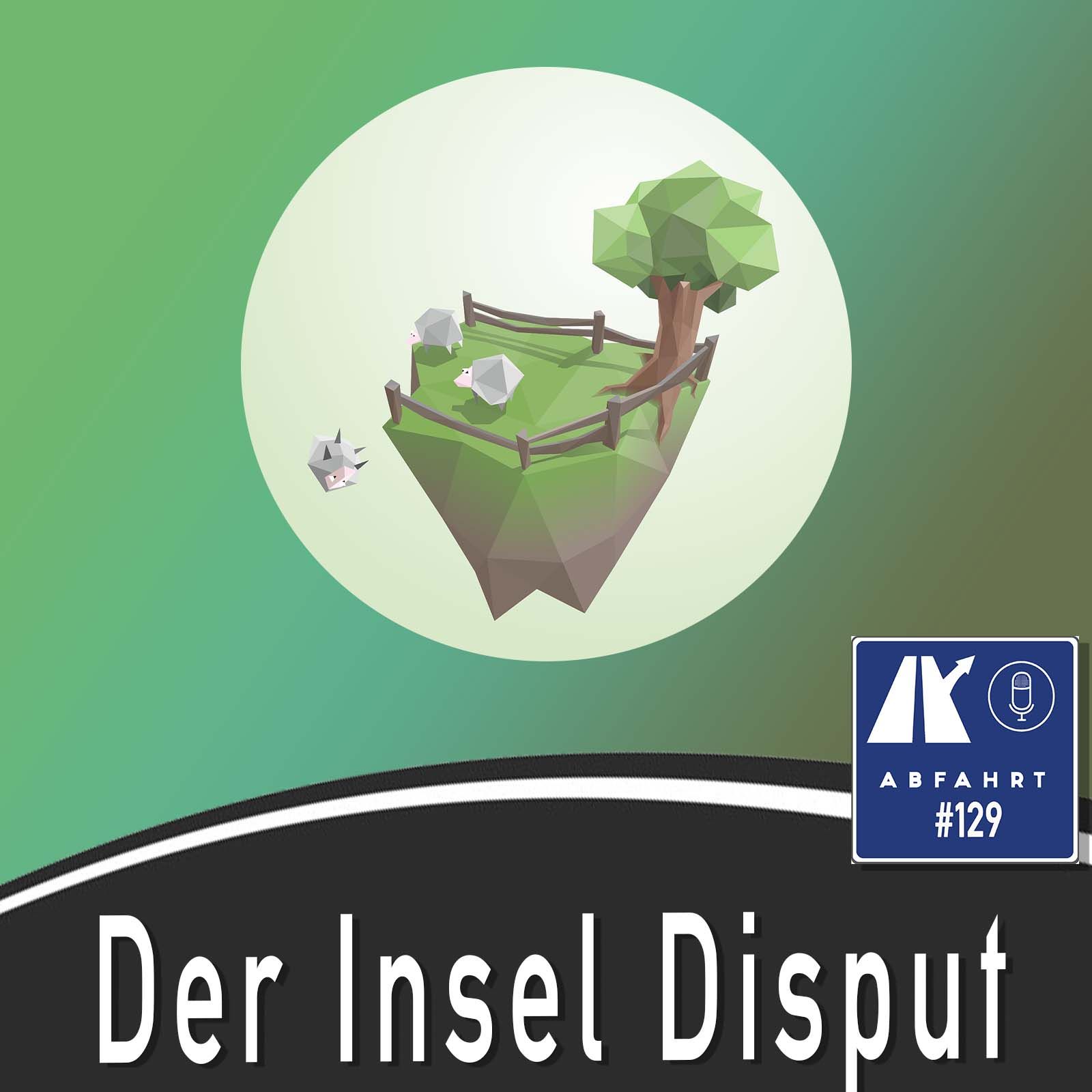 #129 - Der Inseldisput