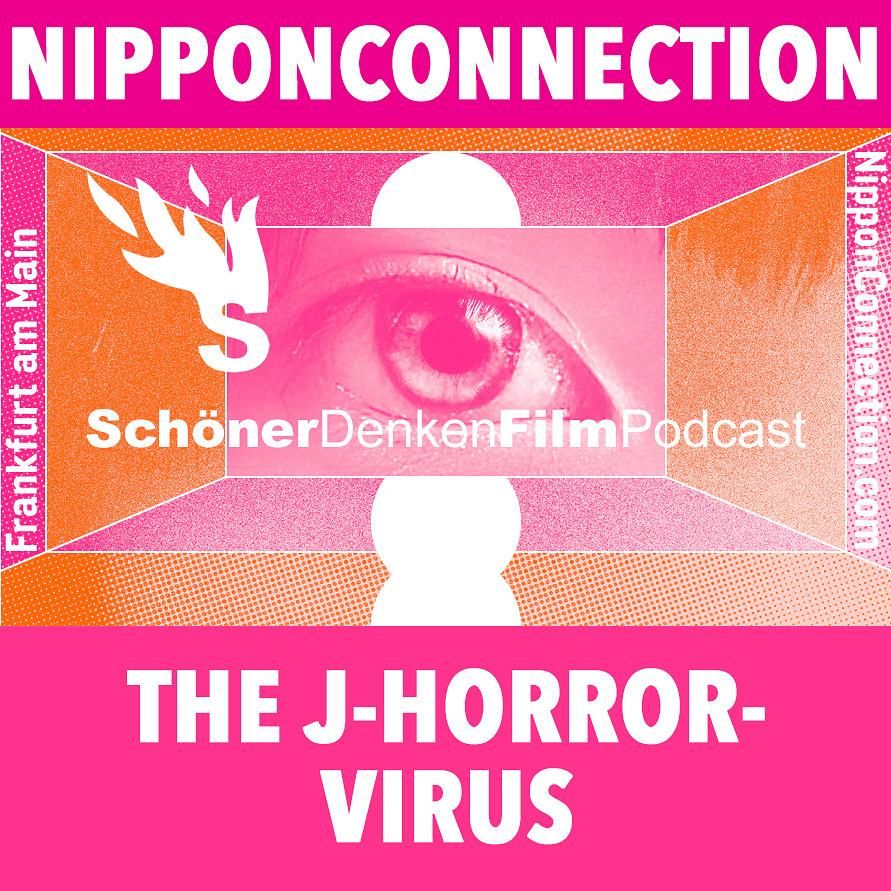 Folge 1293: Appleton/Sharp THE J-HORROR-VIRUS feat. Daniel Haberkorn (NipponConnection2024)