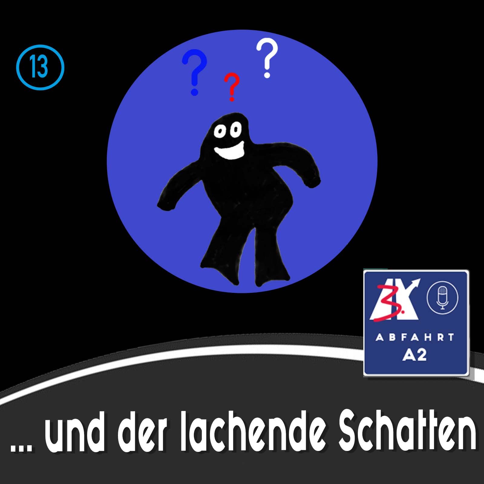 Folge 13 - Abfahrt A2 und der lachende Schatten