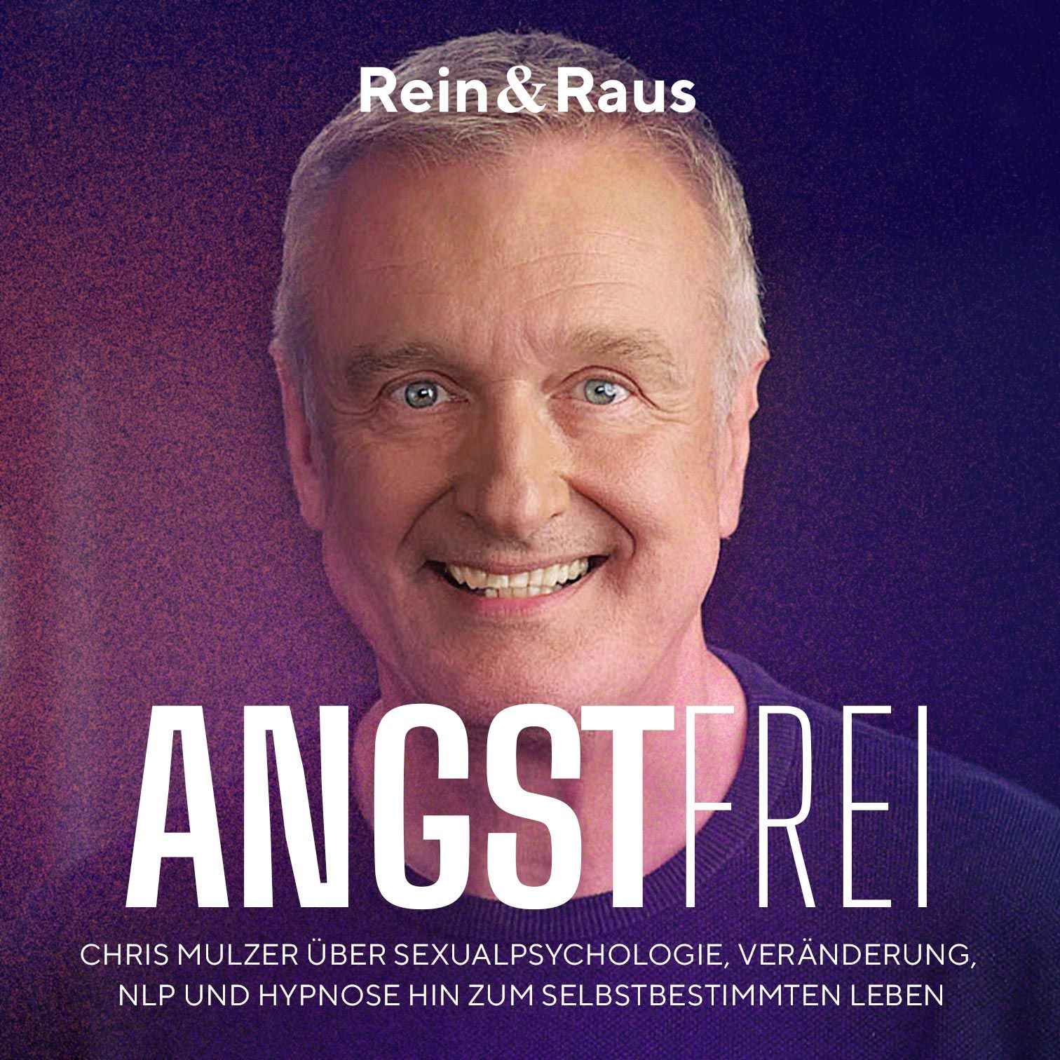#148 – Angstfrei › Chris Mulzer über Sexualpsychologie, Veränderung, NLP & Hypnose für ein selbstbestimmtes Leben