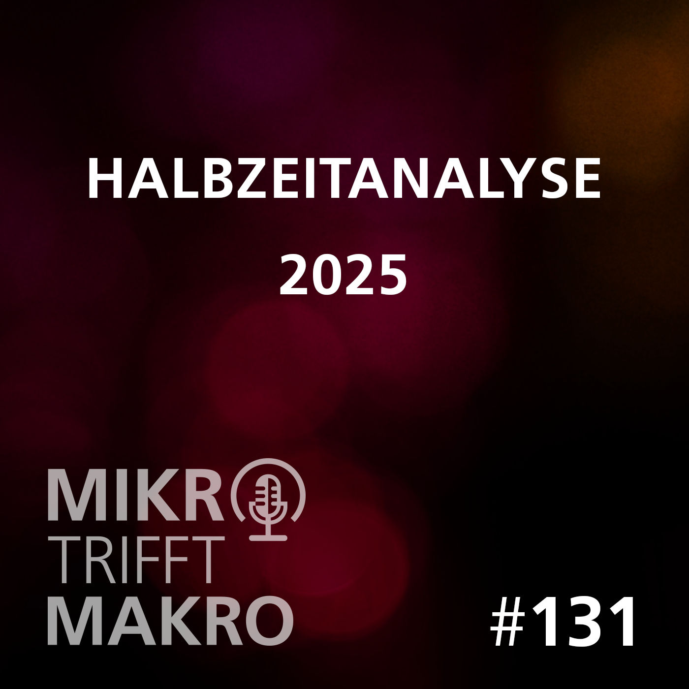Folge 131 - Halbzeitanalyse 2025
