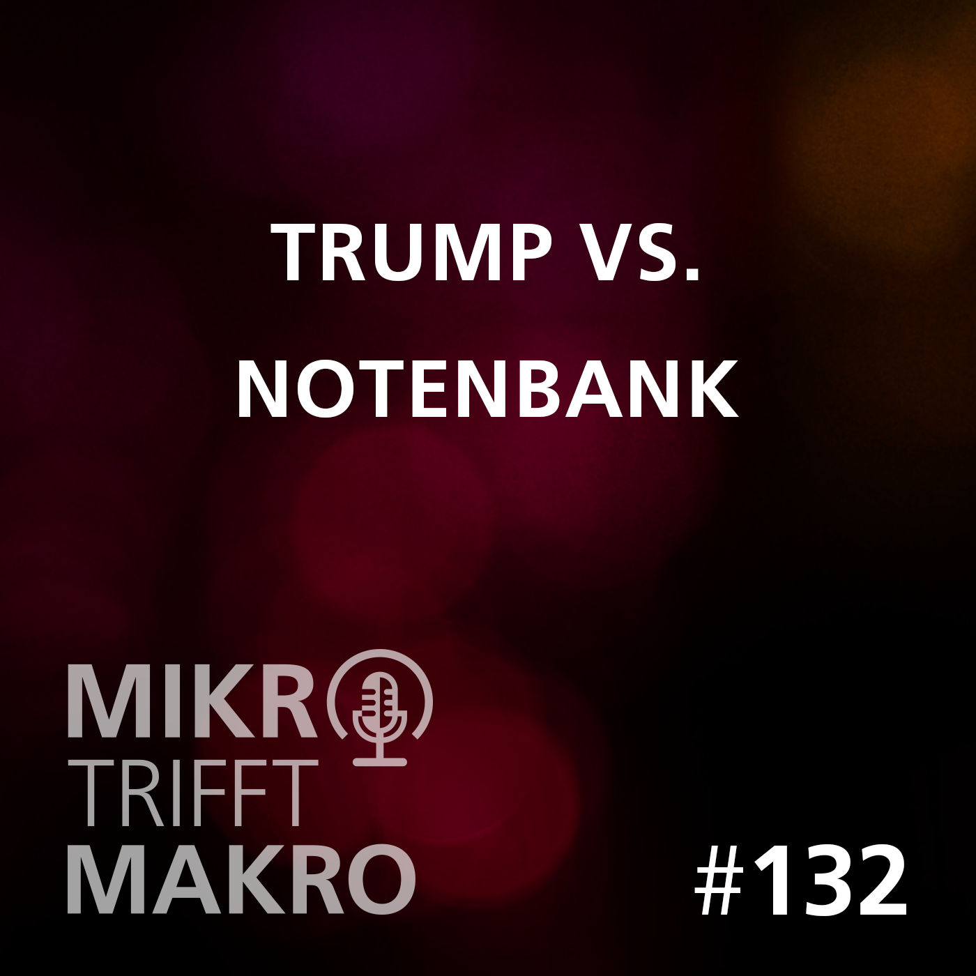 Folge 132 - Trump vs. Notenbank