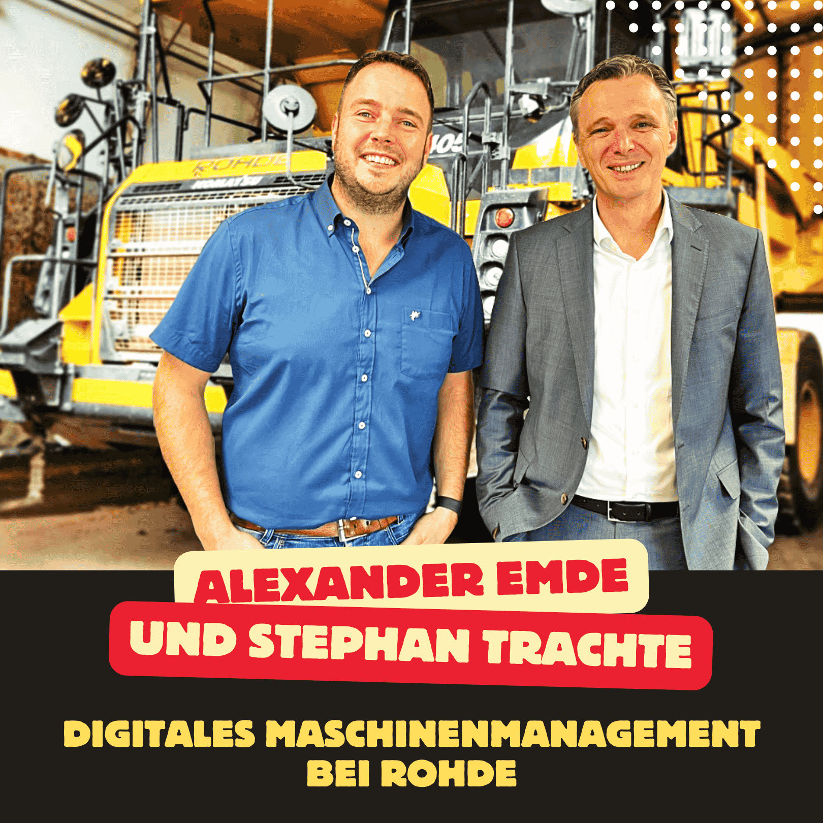 Folge 133: Maschinen und Geräte im Blick - digitales Maschinenmanagement bei ROHDE