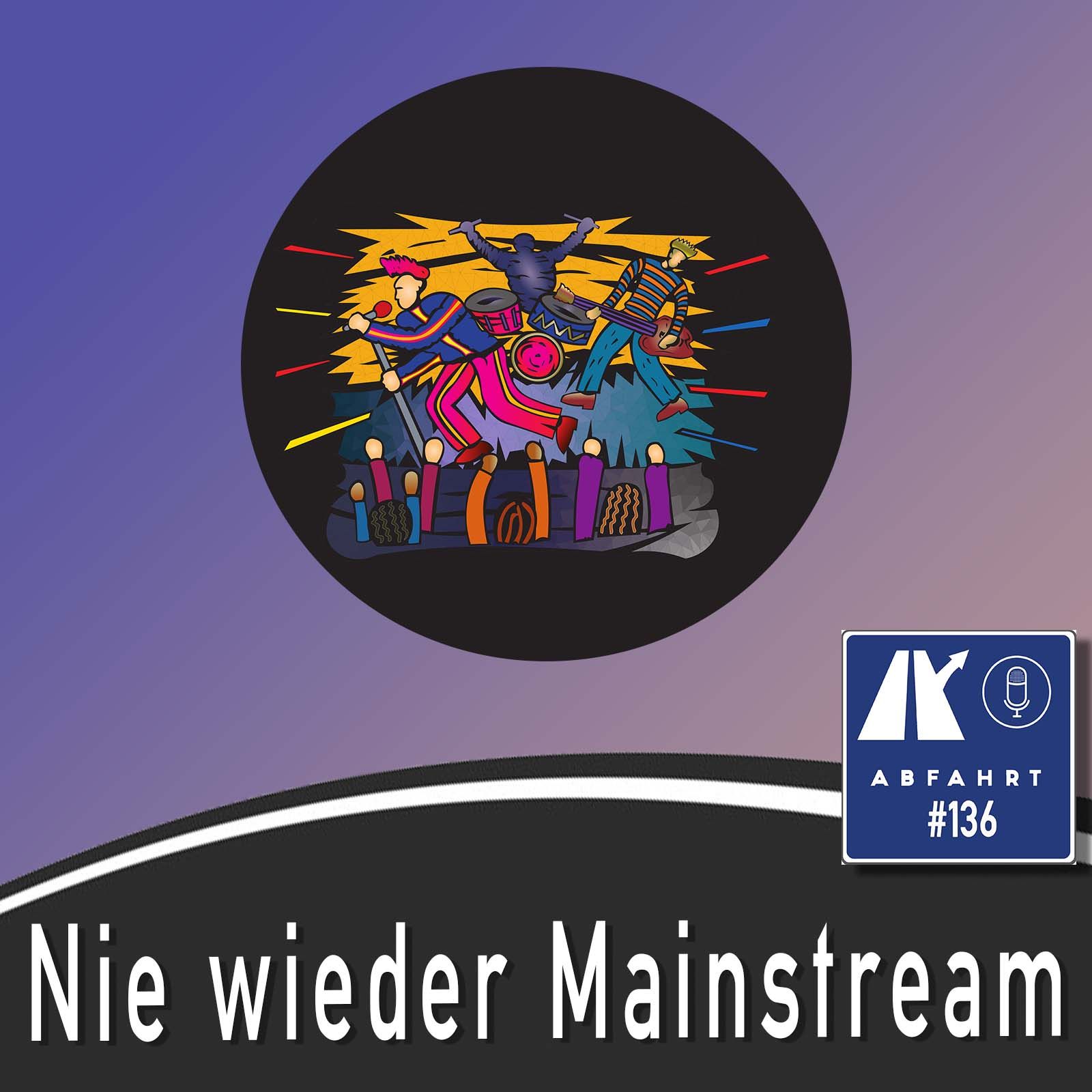 #136 - Nie wieder Mainstream